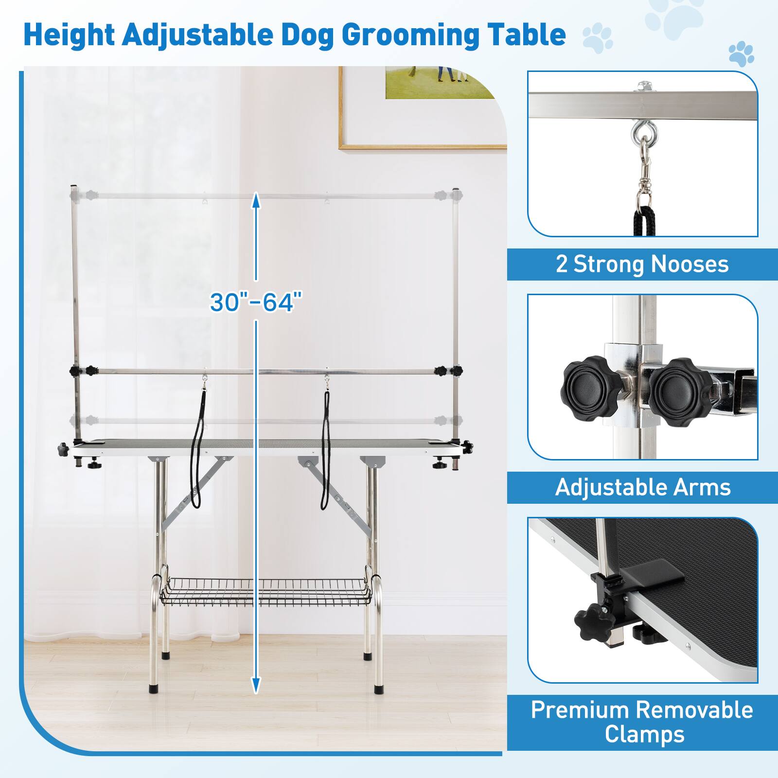 Height Adjustable Dog Grooming Table  
30"-64"  
2 Strong Nooses  
Adjustable Arms  
Premium Removable Clamps