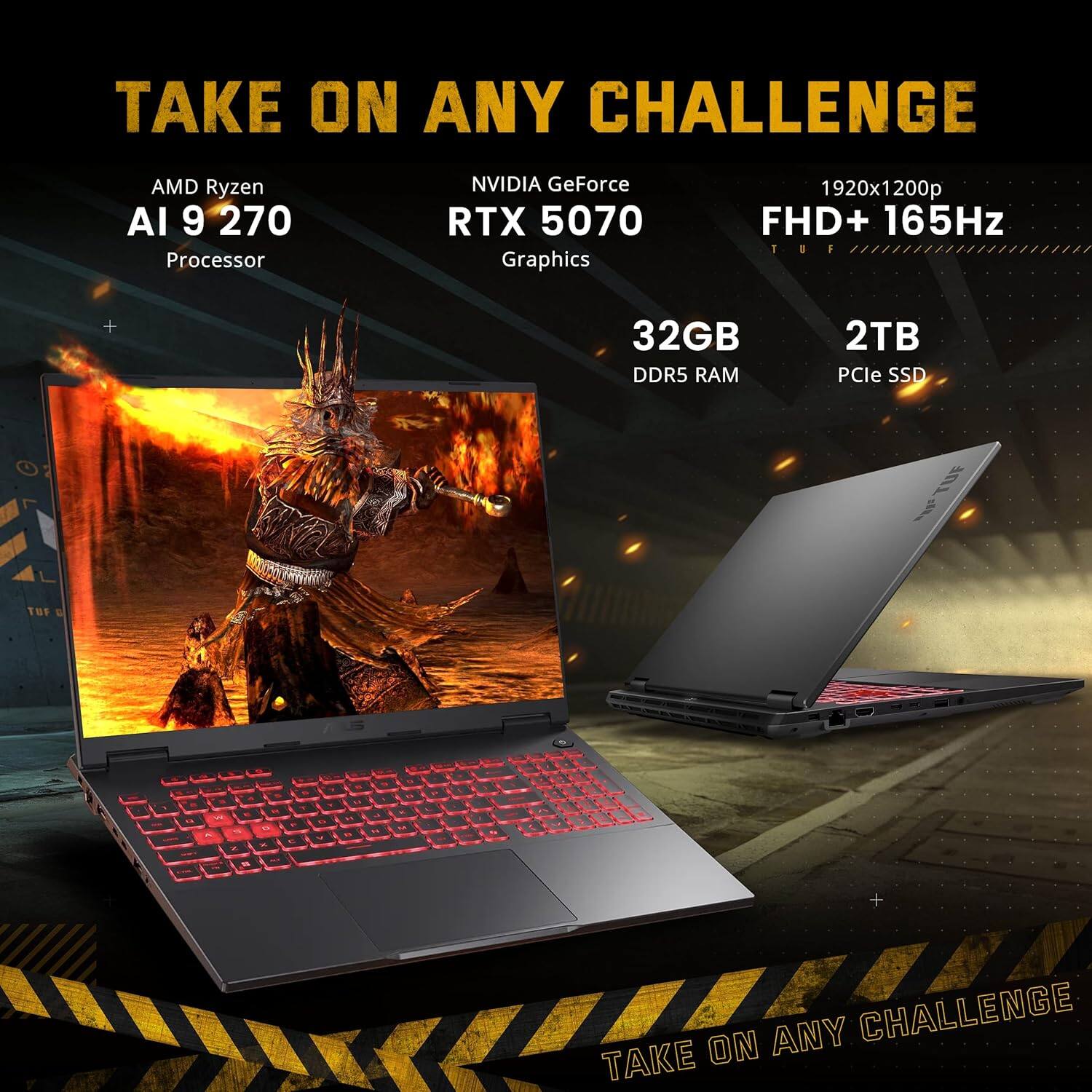 TAKE ON ANY CHALLENGE

AMD Ryzen AI 9 270 Processor

NVIDIA GeForce RTX 5070 Graphics

1920x1200p FHD+ 165Hz

32GB DDR5 RAM

2TB PCIe SSD