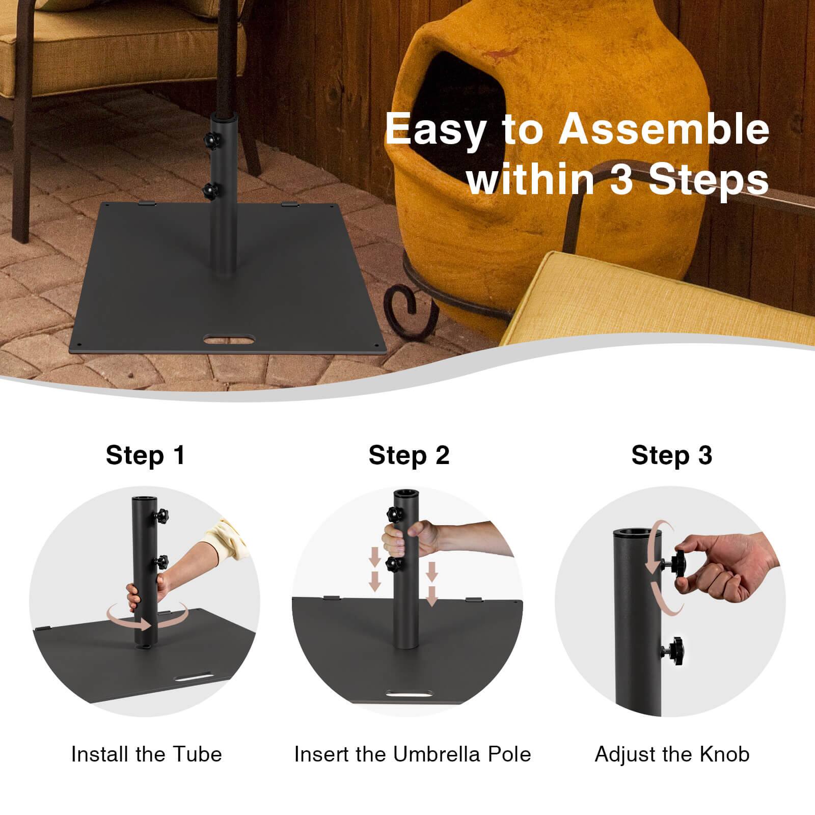 Easy to Assemble within 3 Steps

Step 1: Install the Tube

Step 2: Insert the Umbrella Pole

Step 3: Adjust the Knob