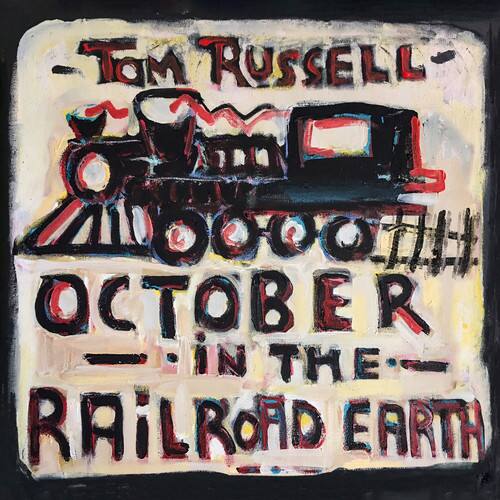 Tom Russell - October in the Railroad Earth   - COMPACT DISCS [CD] price history on PriceWatchPro