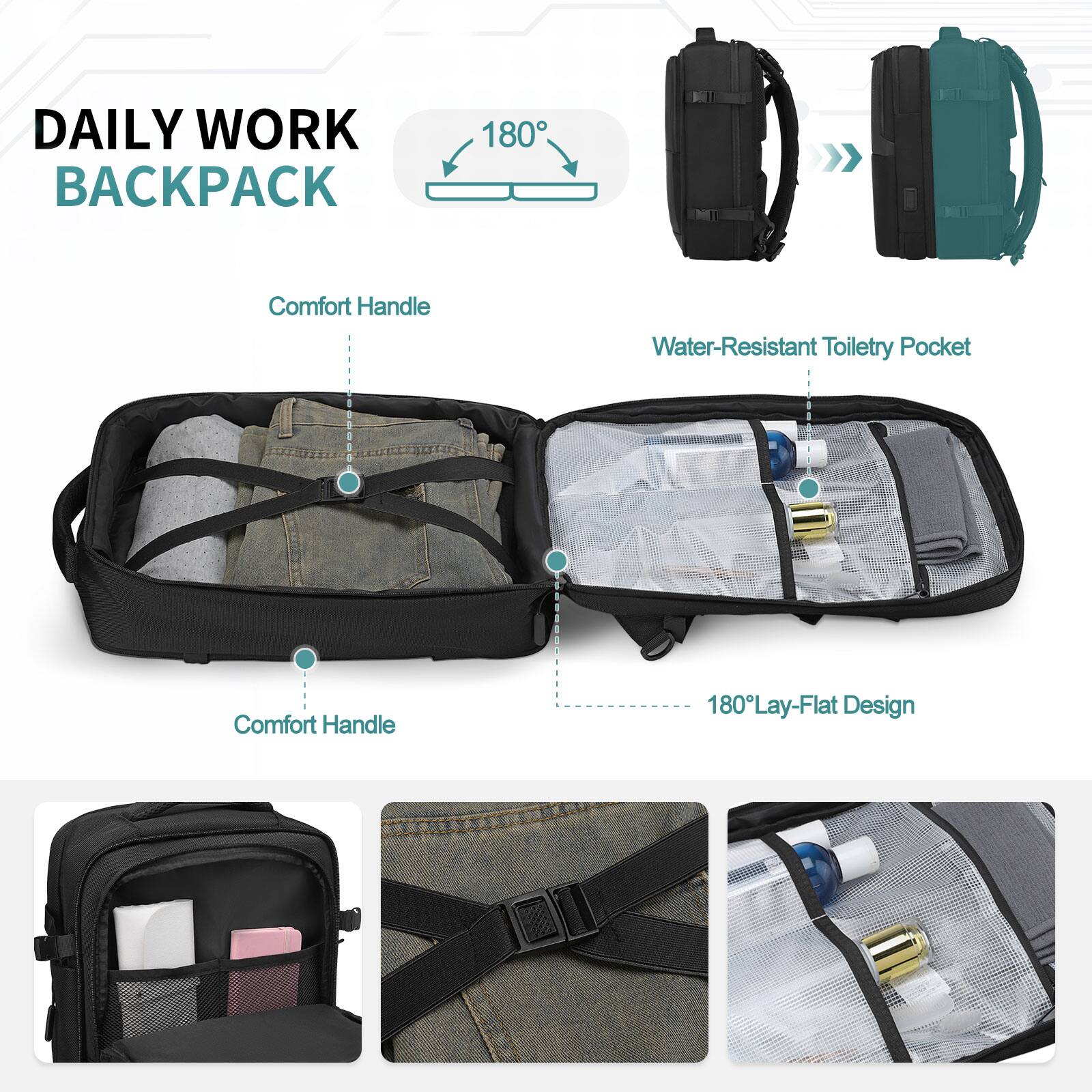 DAILY WORK BACKPACK

180° Lay-Flat Design

Comfort Handle

Water-Resistant Toiletry Pocket