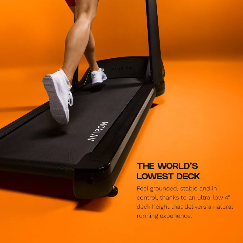 AVIRON THE WORLD'S LOWEST DECK Feel grounded, stable and in control, thanks to an ultra-low 4" deck height that delivers a natural running experience.