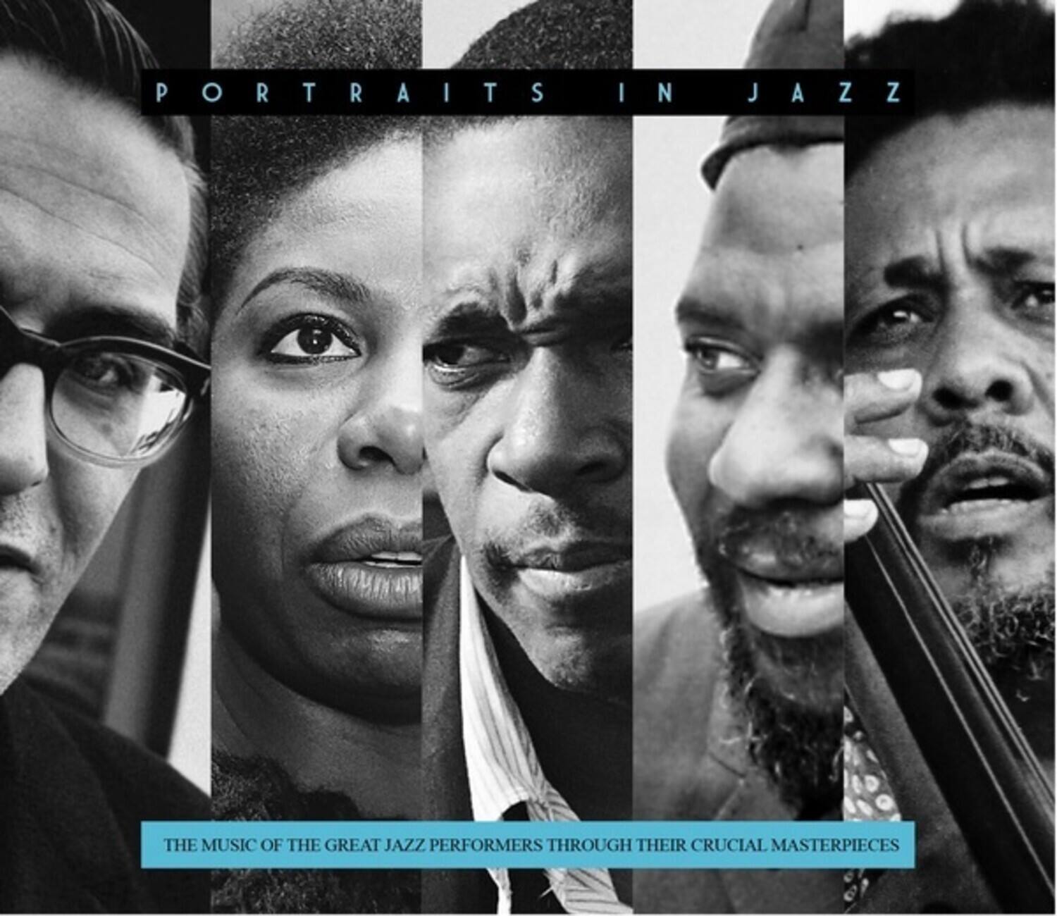Portraits in Jazz  
The Music of the Great Jazz Performers Through Their Crucial Masterpieces
