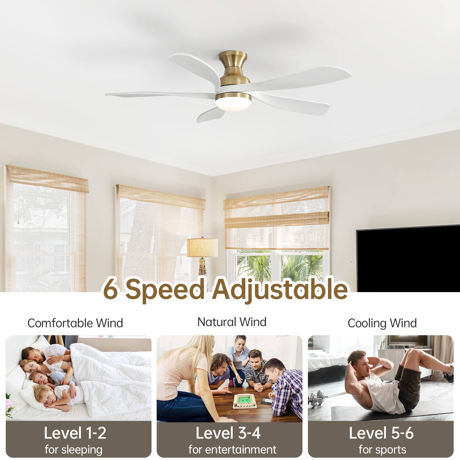 6 Speed Adjustable

Comfortable Wind  
Level 1-2 for sleeping

Natural Wind  
Level 3-4 for entertainment

Cooling Wind  
Level 5-6 for sports