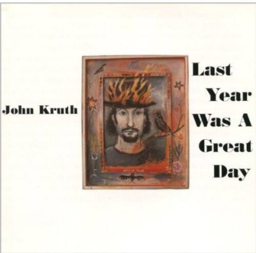 John Kruth  
Last Year Was A Great Day