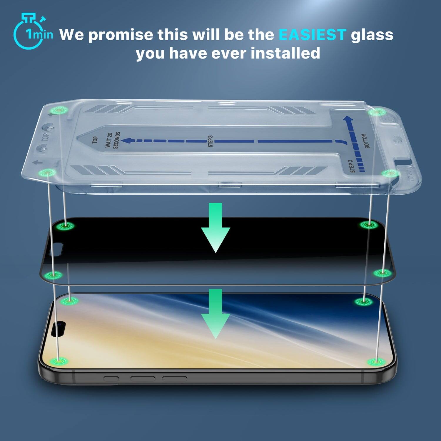 1min We promise this will be the EASIEST glass you have ever installed

TOP
WAIT 20 SECONDS
STEP3
STEP2
BOTTOM