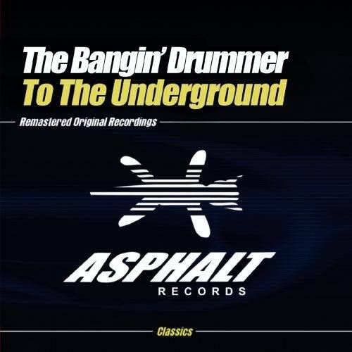 The Bangin' Drummer - To the Underground   - CD5 MAXI-SINGLE price history on PriceWatchPro