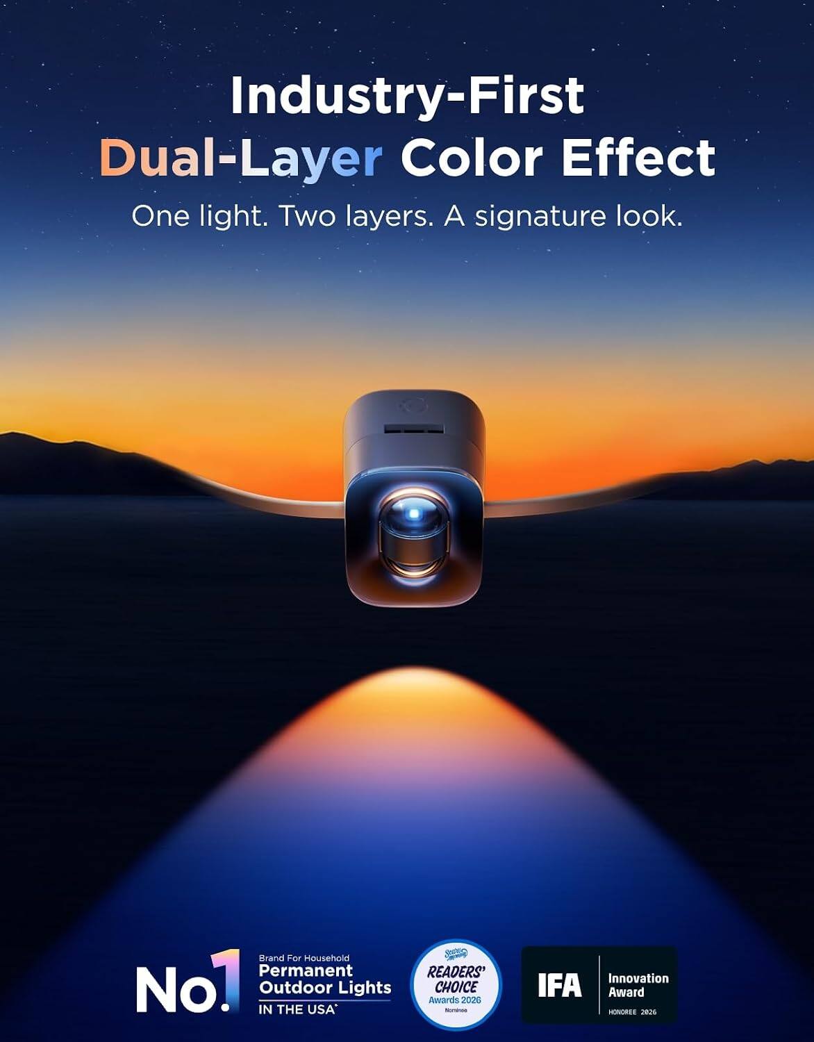 Industry-First Dual-Layer Color Effect  
One light. Two layers. A signature look.  

Brand For Household Permanent Outdoor Lights IN THE USA  

READERS' CHOICE Awards 2026 TROCIOO  

Innovation IFA Award HONOREE 2026