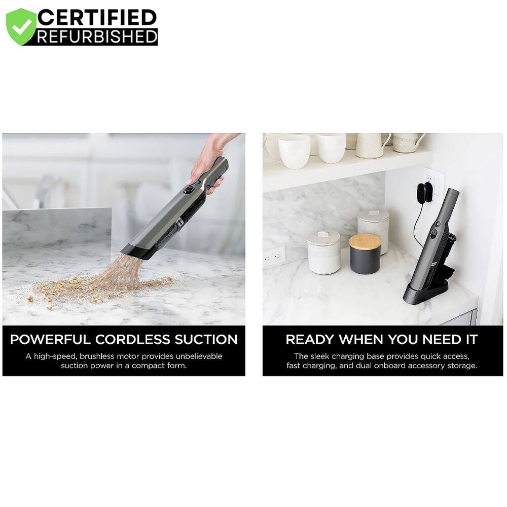 CERTIFIED REFURBISHED

POWERFUL CORDLESS SUCTION  
A high-speed, brushless motor provides unbelievable suction power in a compact form.

READY WHEN YOU NEED IT  
The sleek charging base provides quick access, fast charging, and dual onboard accessory storage.