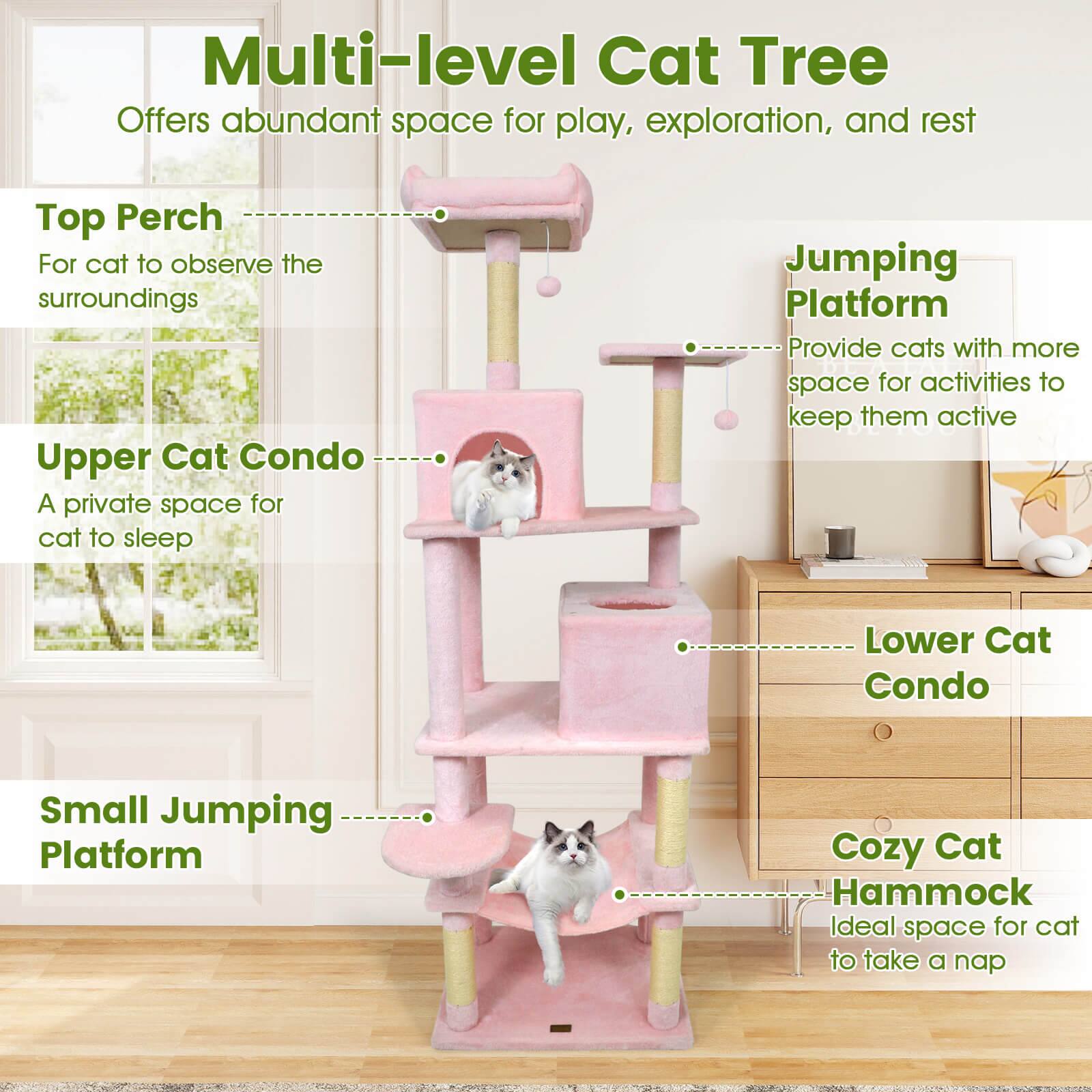 Multi-level Cat Tree  
Offers abundant space for play, exploration, and rest  

Top Perch  
For cat to observe the surroundings  

Upper Cat Condo  
A private space for cat to sleep  

Jumping Platform  
Provide cats with more space for activities to keep them active  

Lower Cat Condo  

Small Jumping Platform  

Cozy Cat Hammock  
Ideal space for cat to take a nap