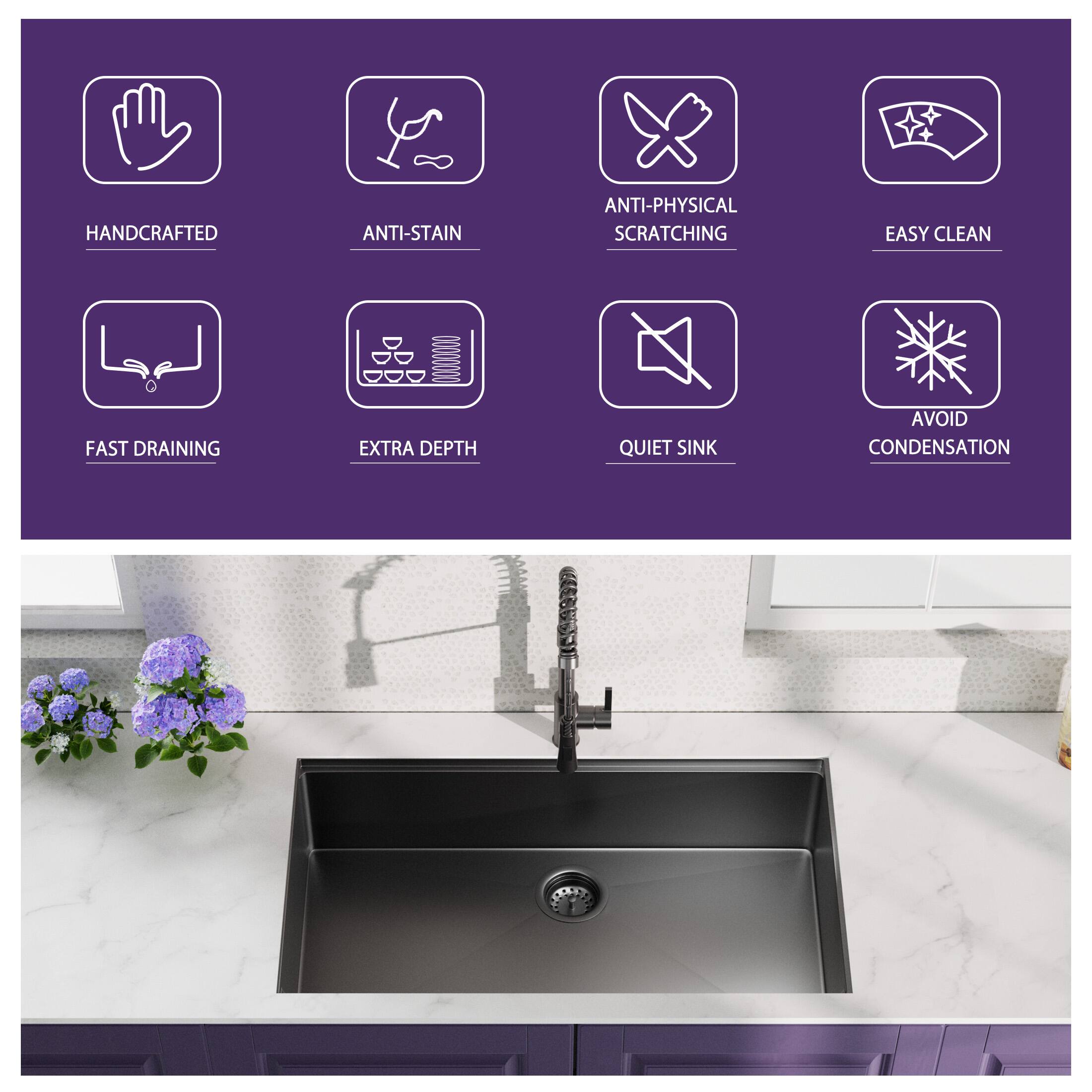 HANDCRAFTED  
ANTI-STAIN  
ANTI-PHYSICAL SCRATCHING  
EASY CLEAN  
FAST DRAINING  
EXTRA DEPTH  
QUIET SINK  
AVOID CONDENSATION