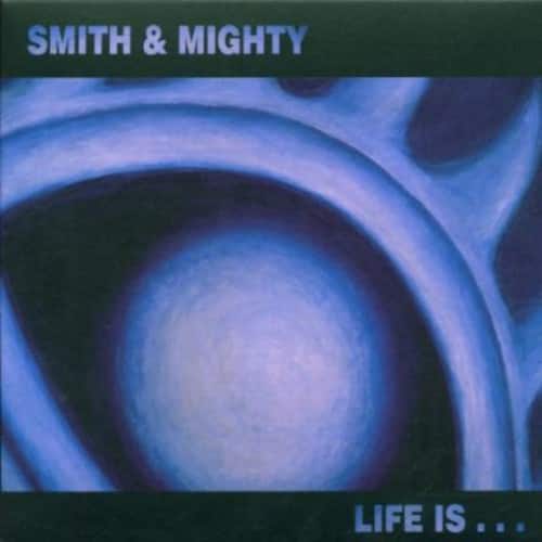Smith & Mighty - Life Is...   - COMPACT DISCS [CD] price history on PriceWatchPro