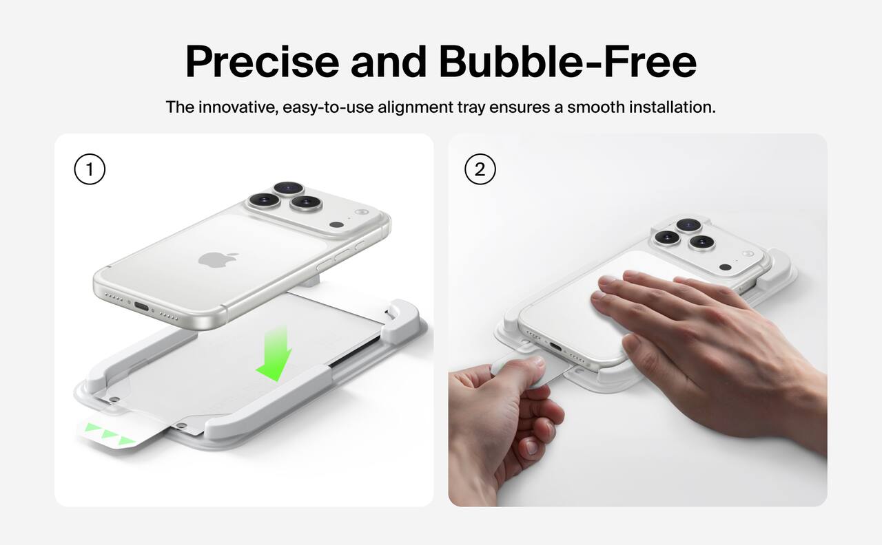 Precise and Bubble-Free  
The innovative, easy-to-use alignment tray ensures a smooth installation.