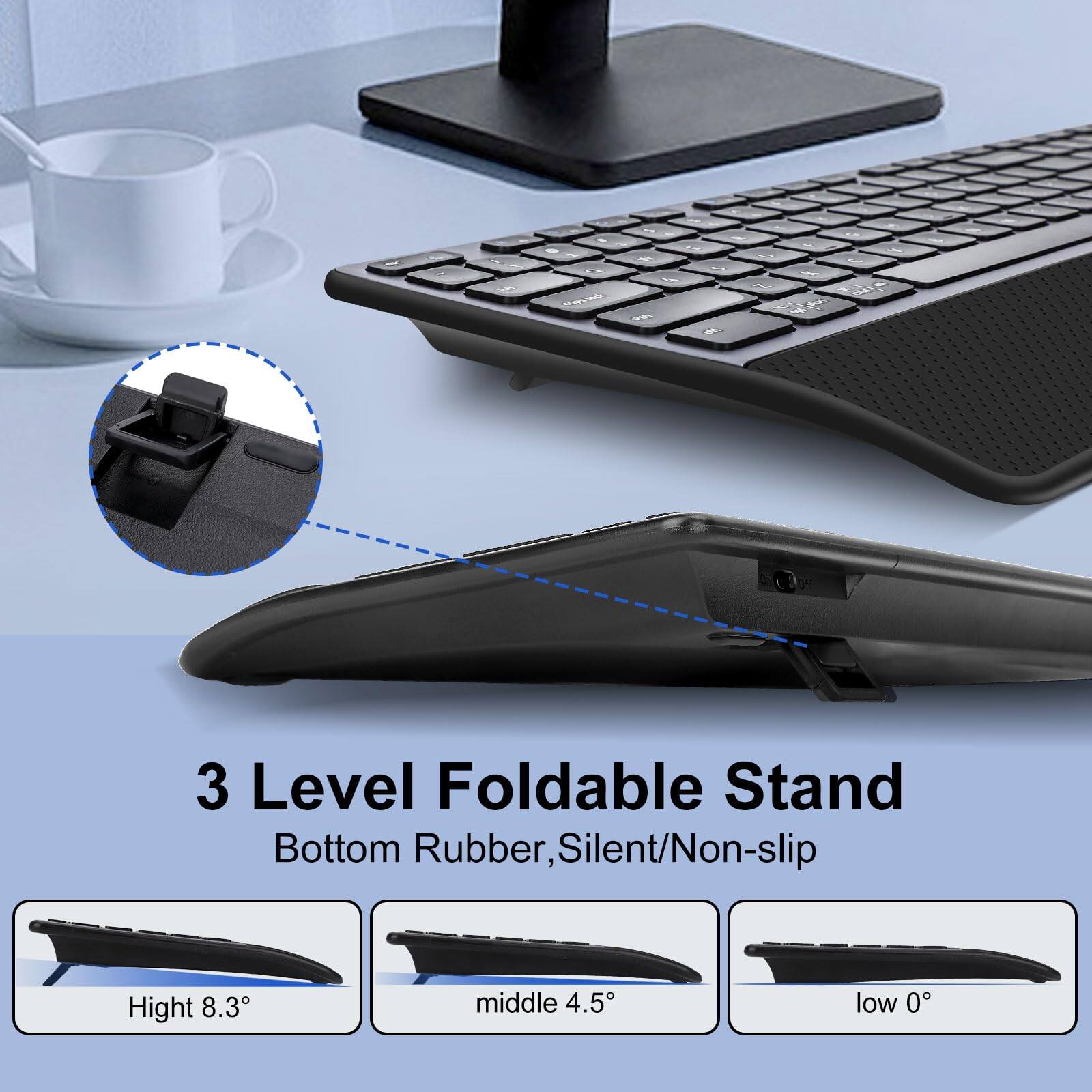 3 Level Foldable Stand  
Bottom Rubber, Silent/Non-slip  

- High 8.3°  
- Middle 4.5°  
- Low 0°