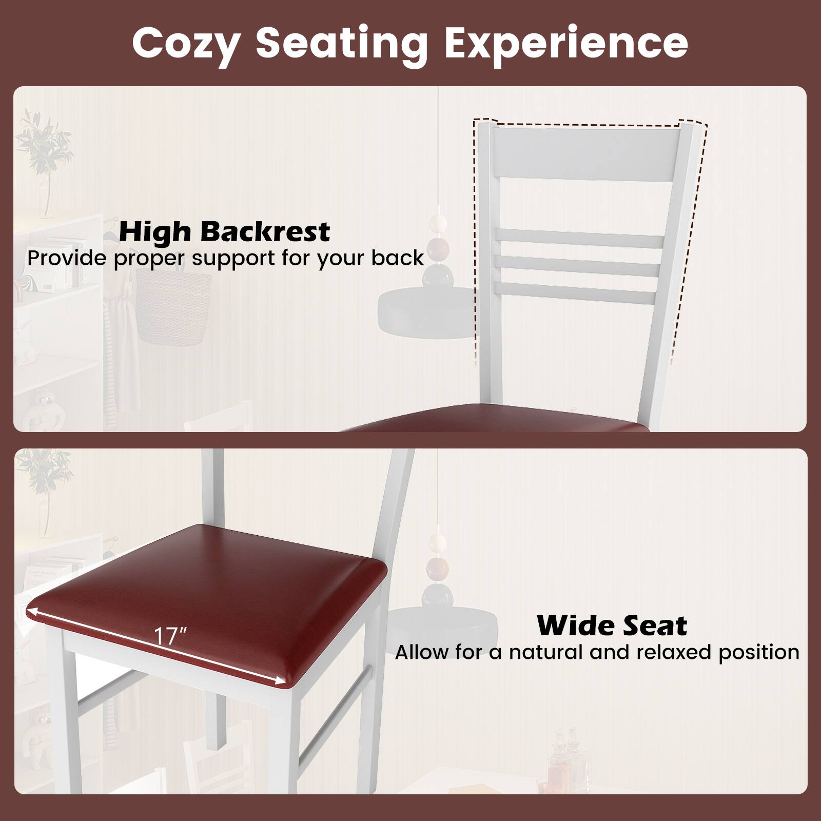 Cozy Seating Experience

High Backrest  
Provide proper support for your back

Wide Seat  
Allow for a natural and relaxed position