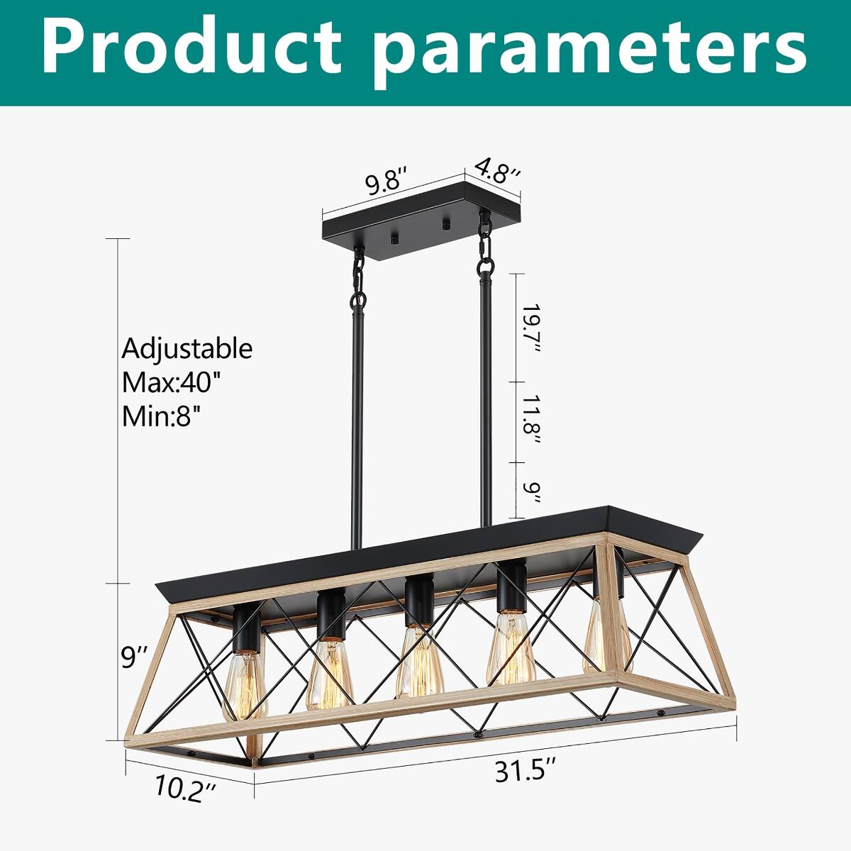 Product parameters

9.8"  
4.8"  
Adjustable Max:40" Min:8"  
19.7" 11.8" 9"  
9"  
10.2"  
31.5"