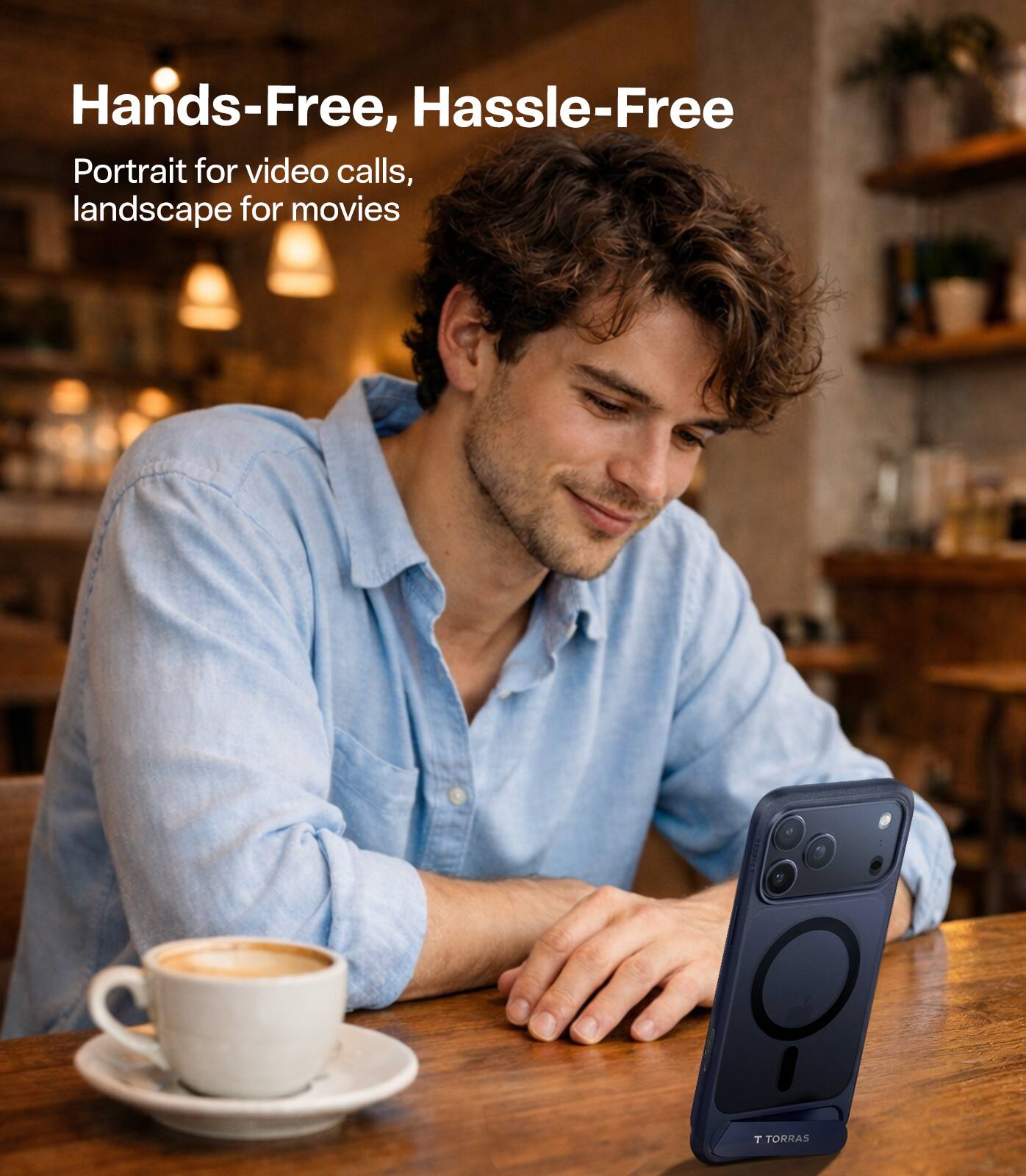 Hands-Free, Hassle-Free  
Portrait for video calls, landscape for movies