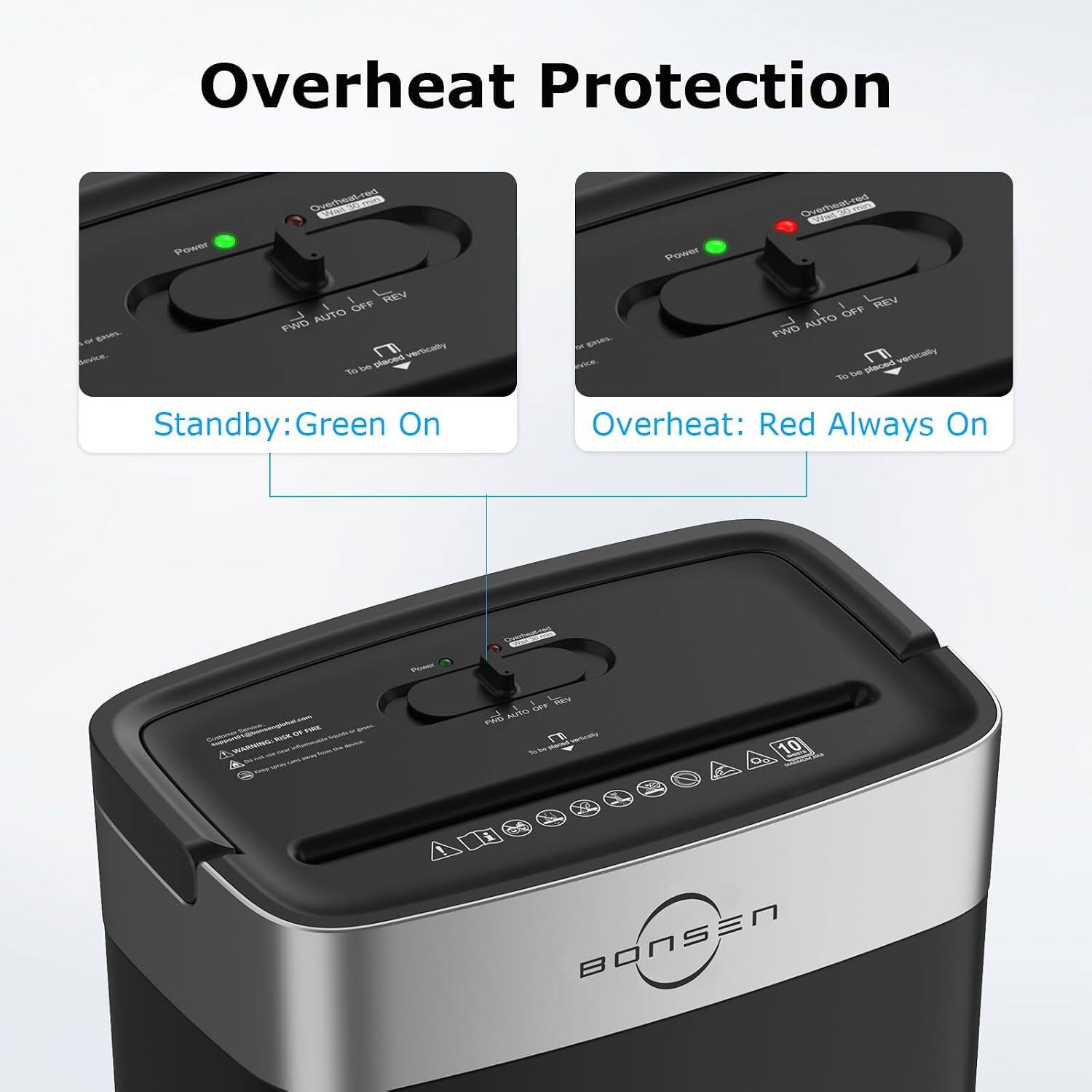 Overheat Protection

Standby: Green On

Overheat: Red Always On

PVD AUTO OFF REV

To be manually vertically

BONSEN