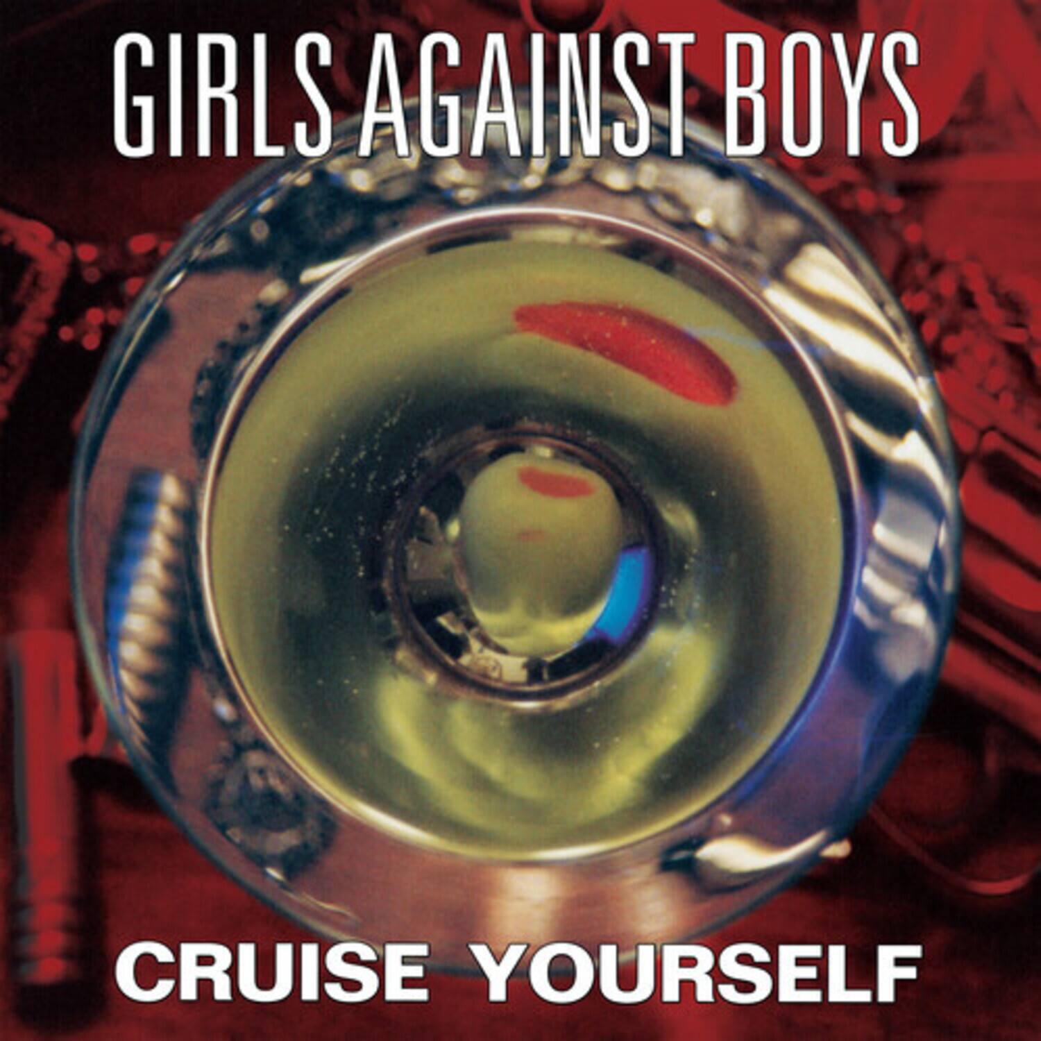 Girls Against Boys  
Cruise Yourself