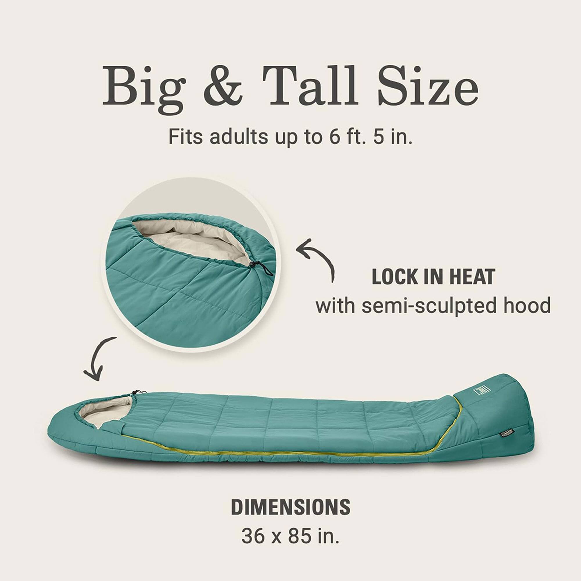 Big & Tall Size  
Fits adults up to 6 ft. 5 in.  

LOCK IN HEAT with semi-sculpted hood  

DIMENSIONS  
36 x 85 in.