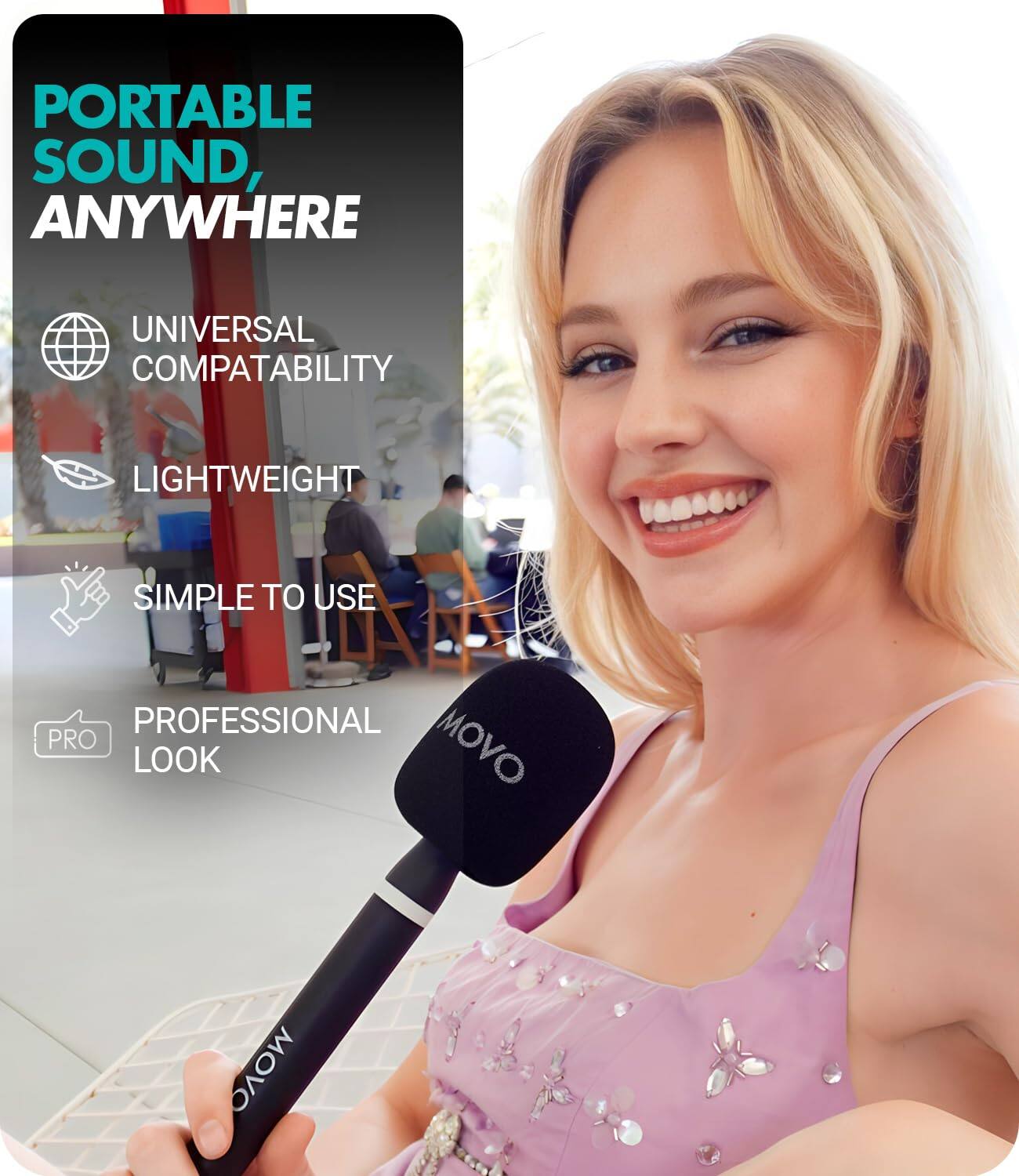 PORTABLE SOUND, ANYWHERE

- UNIVERSAL COMPATABILITY
- LIGHTWEIGHT
- SIMPLE TO USE
- PROFESSIONAL PRO MOVO LOOK

MOVO
