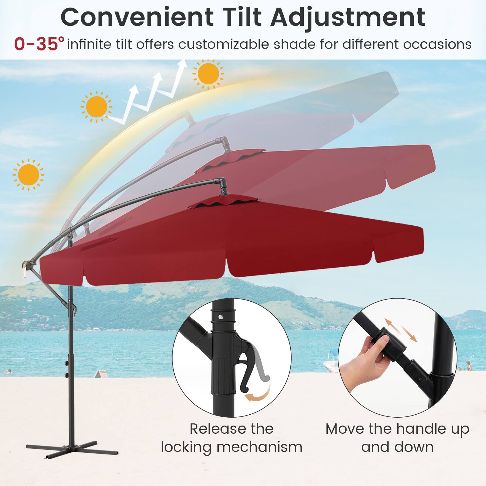 Convenient Tilt Adjustment
0-35° infinite tilt offers customizable shade for different occasions
Release the locking mechanism
Move the handle up and down