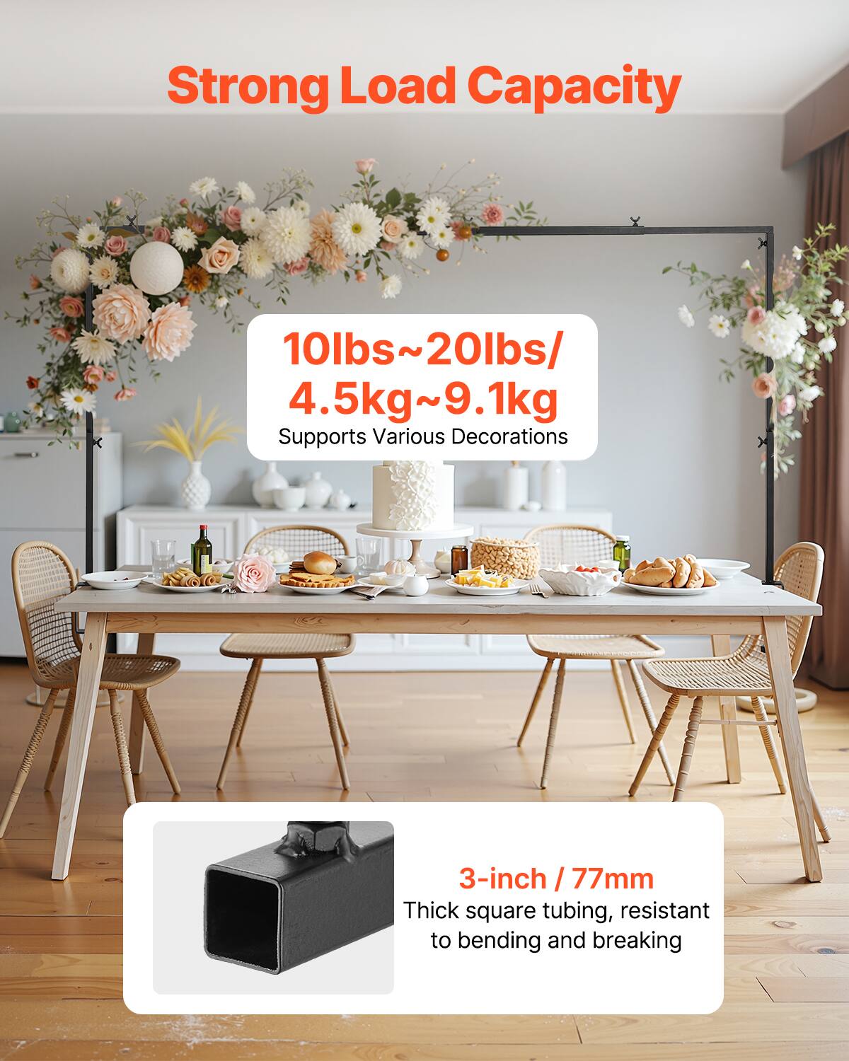 Strong Load Capacity: 10lbs~20lbs/ 4.5kg~9.1kg
Supports Various Decorations
3-inch / 77mm / Thick square tubing, resistant to bending and breaking
