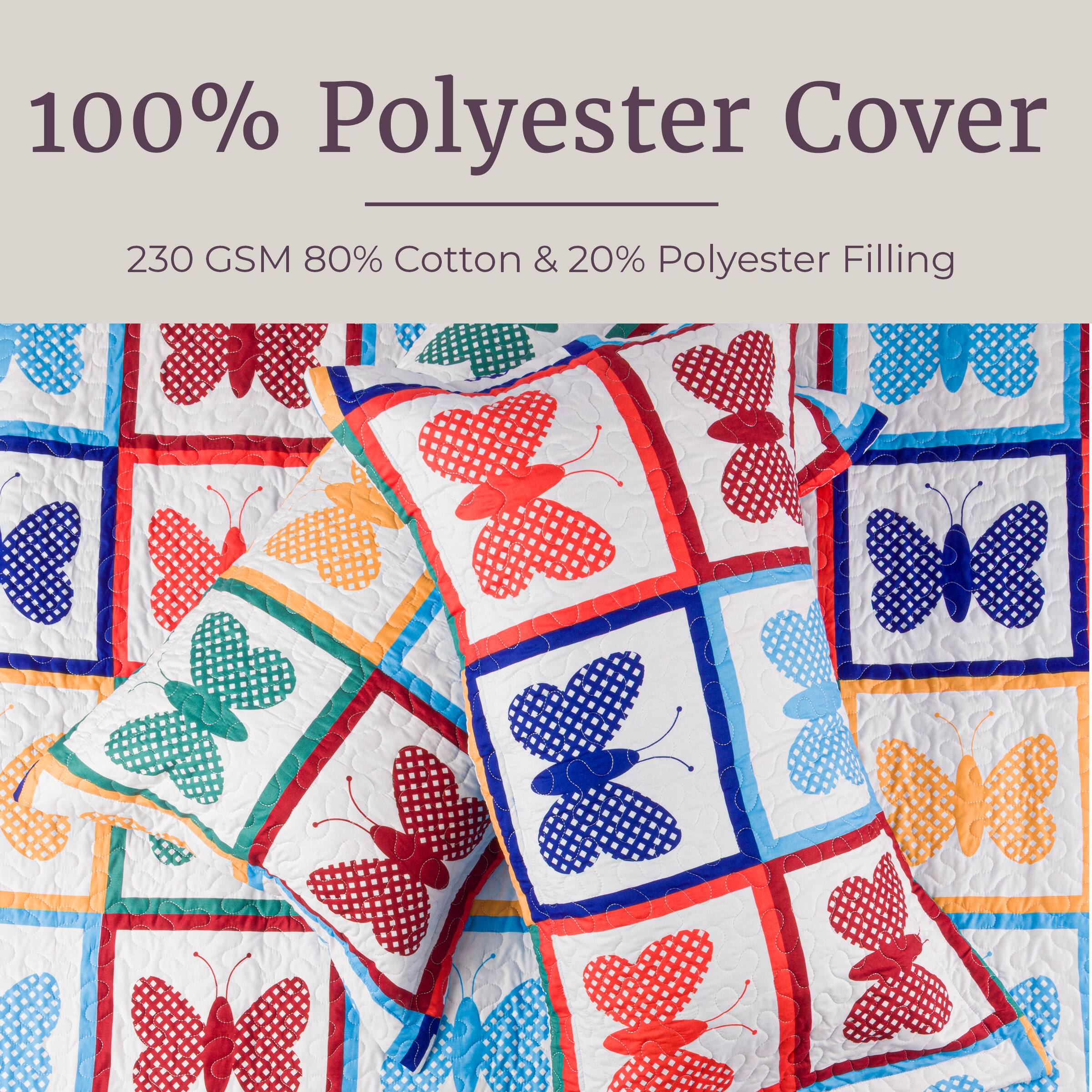 100% Polyester Cover  
230 GSM 80% Cotton & 20% Polyester Filling