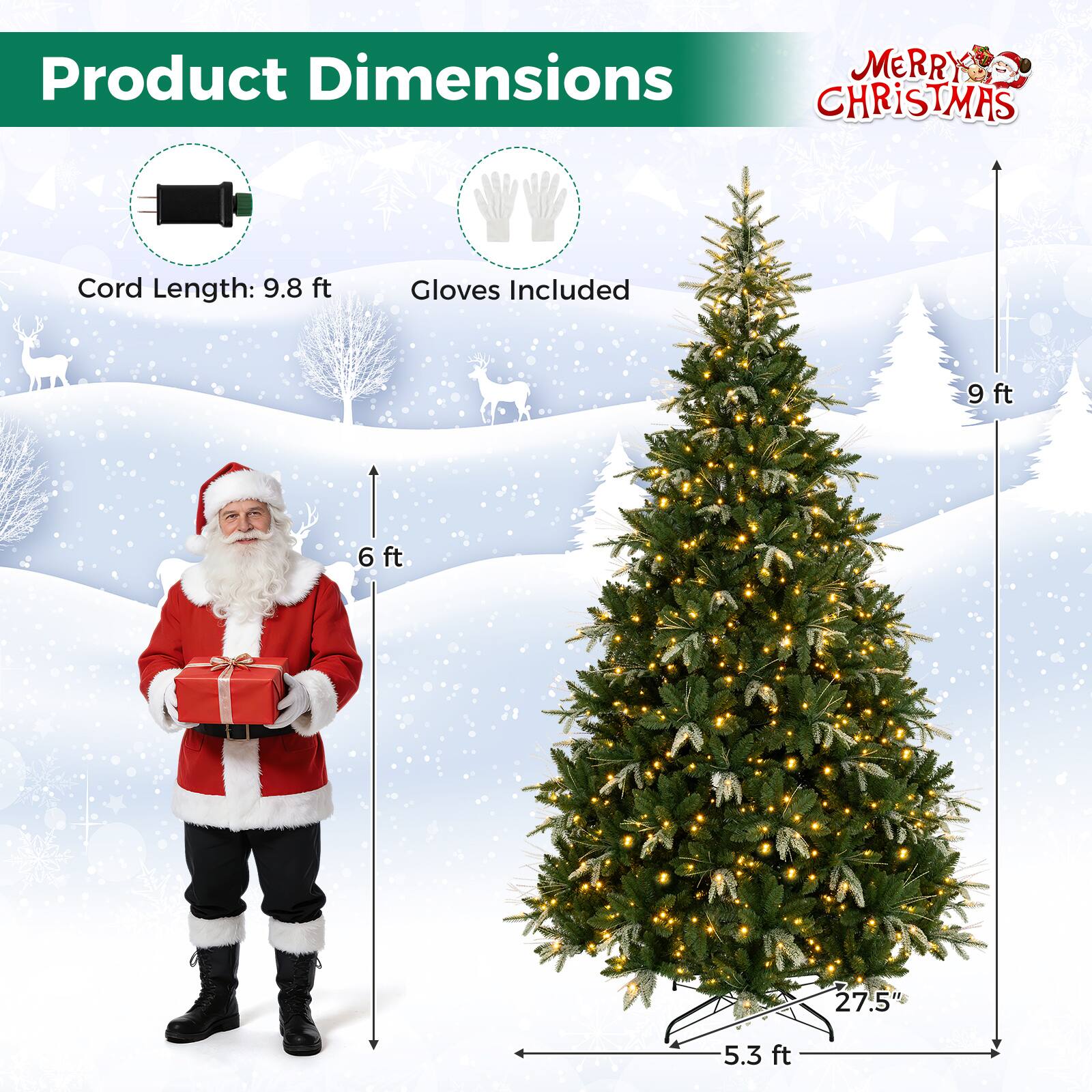 Product Dimensions  
MERRY CHRISTMAS  
Cord Length: 9.8 ft  
Gloves Included  
9 ft  
6 ft  
27.5"  
5.3 ft
