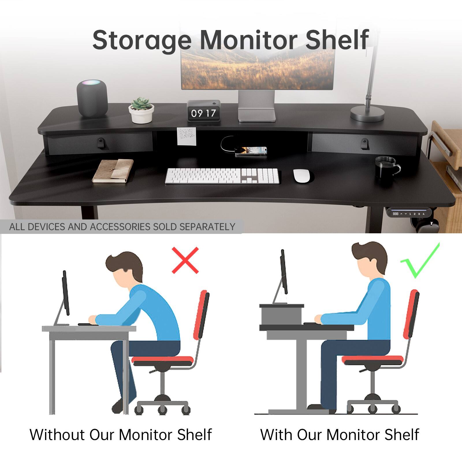 Storage Monitor Shelf 09 17 - All devices and accessories sold separately. Without Our Monitor Shelf With Our Monitor Shelf.