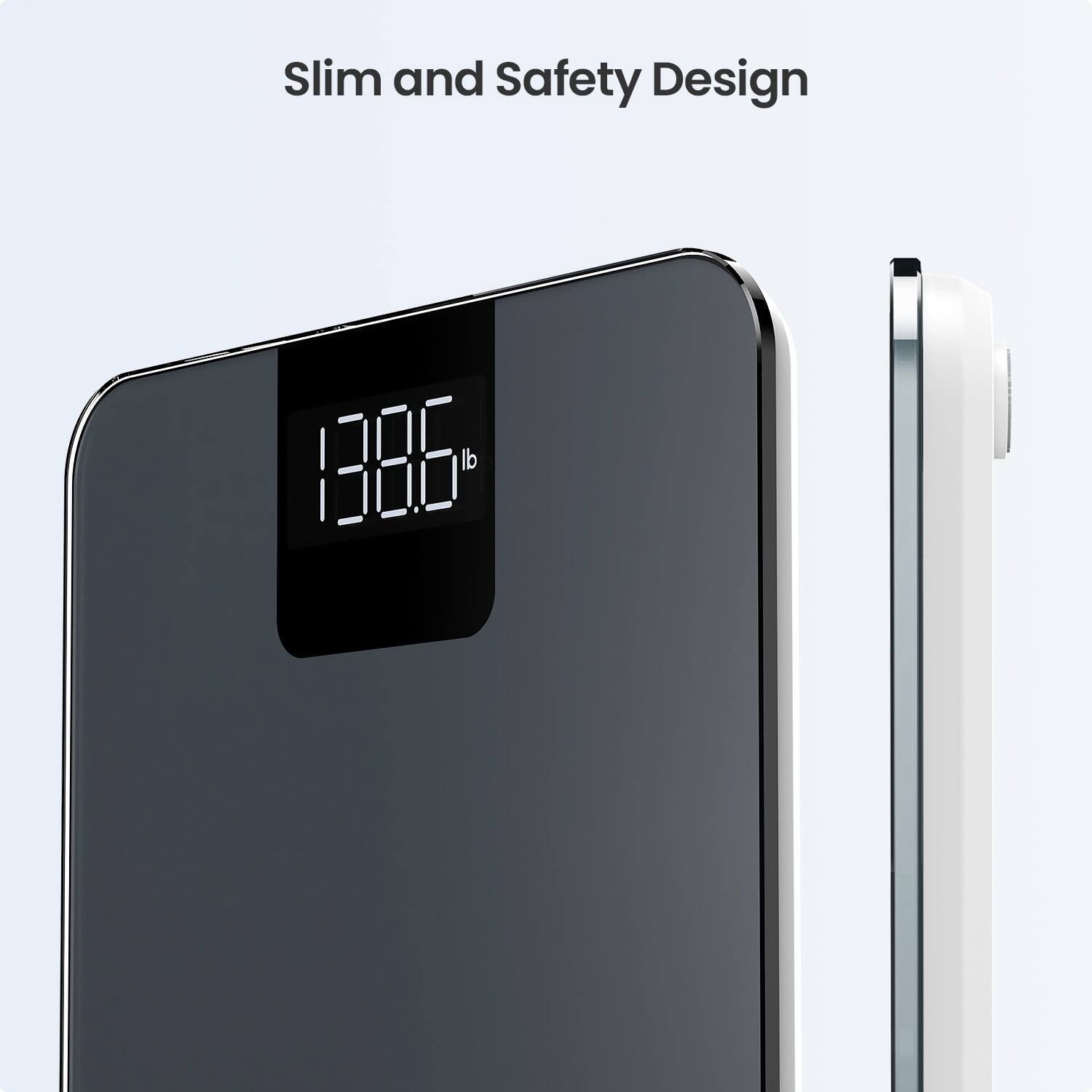 Slim and Safety Design  
138.6 lb