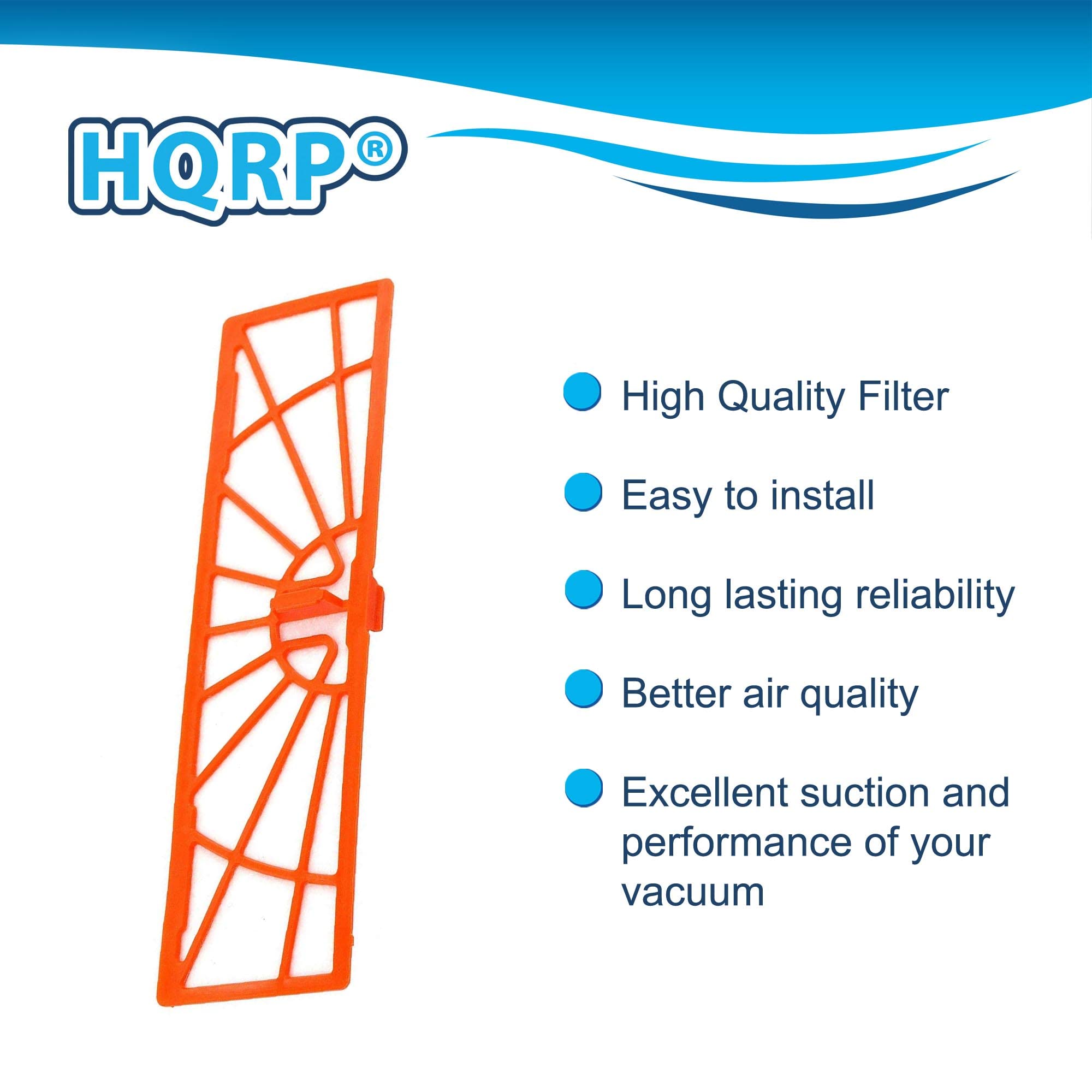 HQRP®

- High Quality Filter
- Easy to install
- Long lasting reliability
- Better air quality
- Excellent suction and performance of your vacuum
