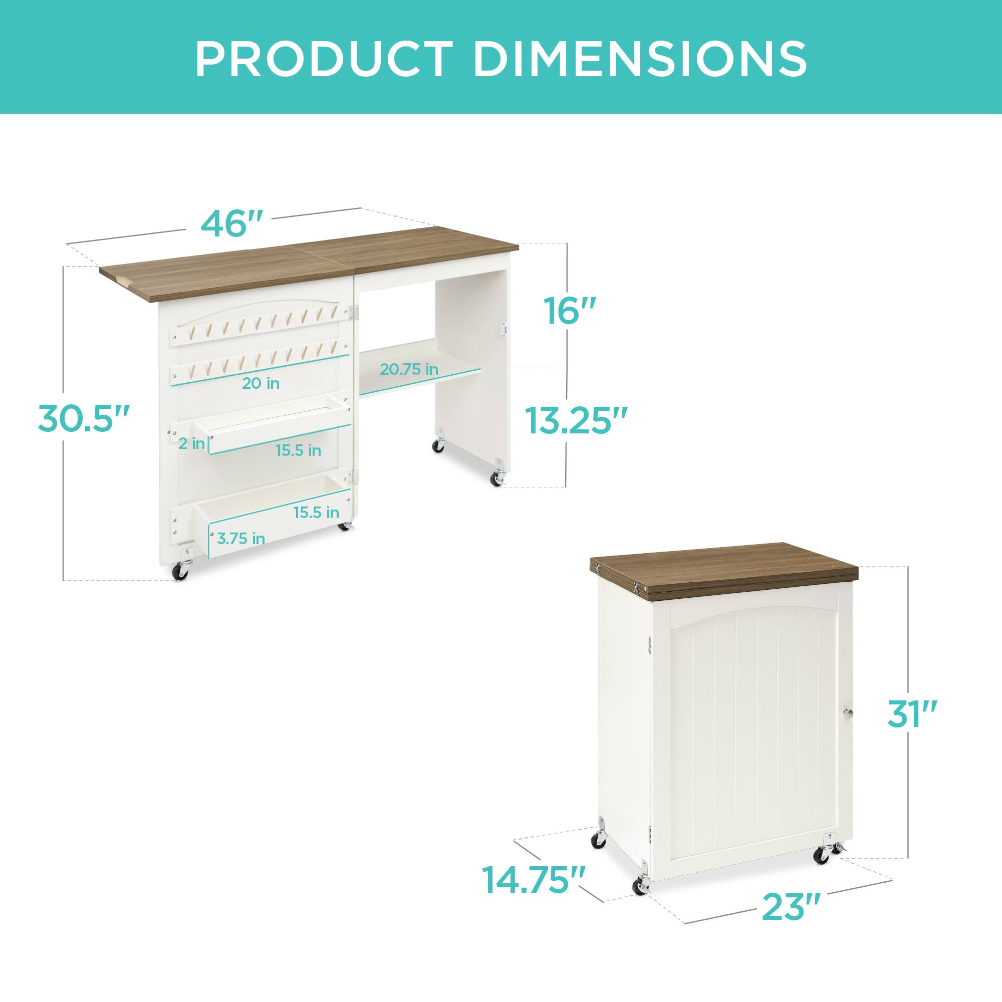 PRODUCT DIMENSIONS

- 46" 
- 16" 
- 30.5" 
- 2 in 
- 20 in 
- 15.5 in 
- 20.75 in 
- 13.25" 
- 15.5 in 
- 3.75 in 
- 31" 
- 14.75" 
- 23"