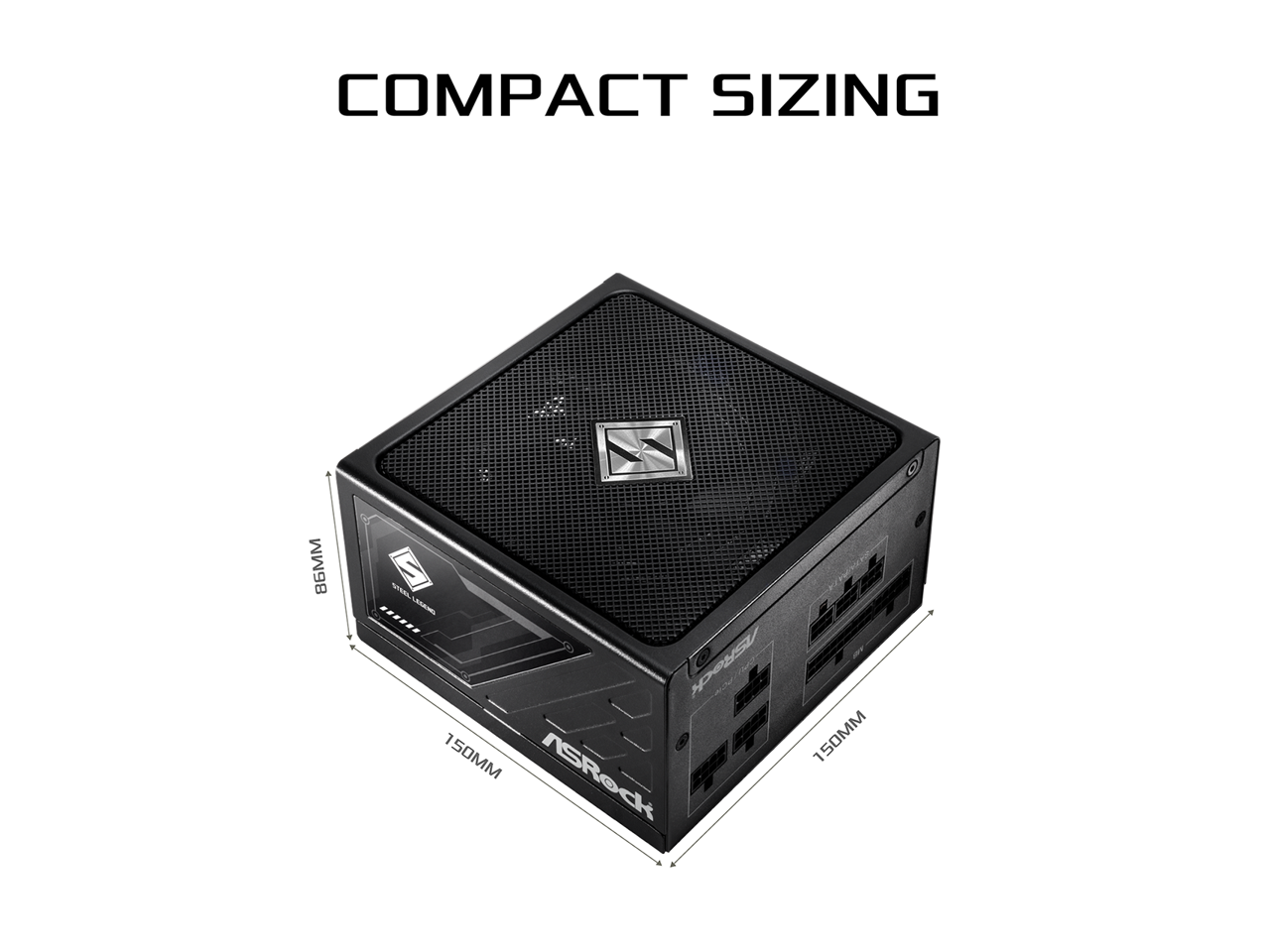 COMPACT SIZING

86MM

7 SILENT STEEL

150MM

150MM

ASRock
