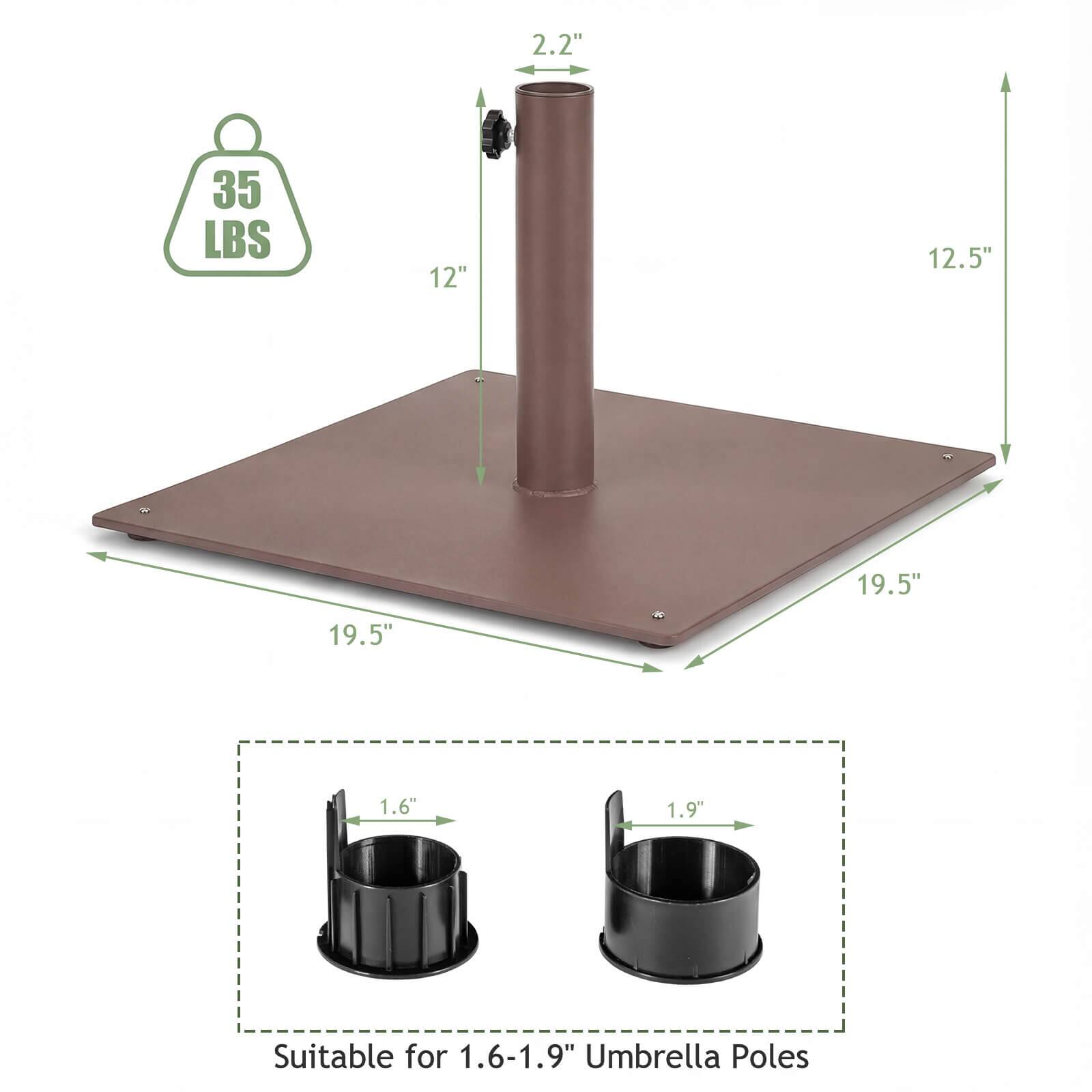 2.2"  
35 LBS  
12"  
12.5"  
19.5"  
19.5"  
1.6"  
1.9"  
Suitable for 1.6-1.9" Umbrella Poles