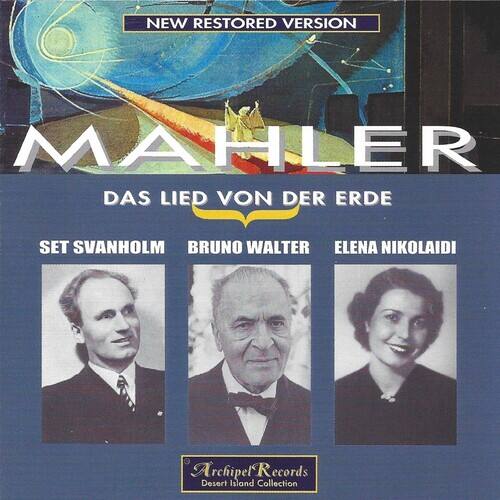NEW RESTORED VERSION

MAHLER

DAS LIED VON DER ERDE

SET SVANHOLM  
BRUNO WALTER  
ELENA NIKOLAIDI

Archipel Records  
Desert Island Collection