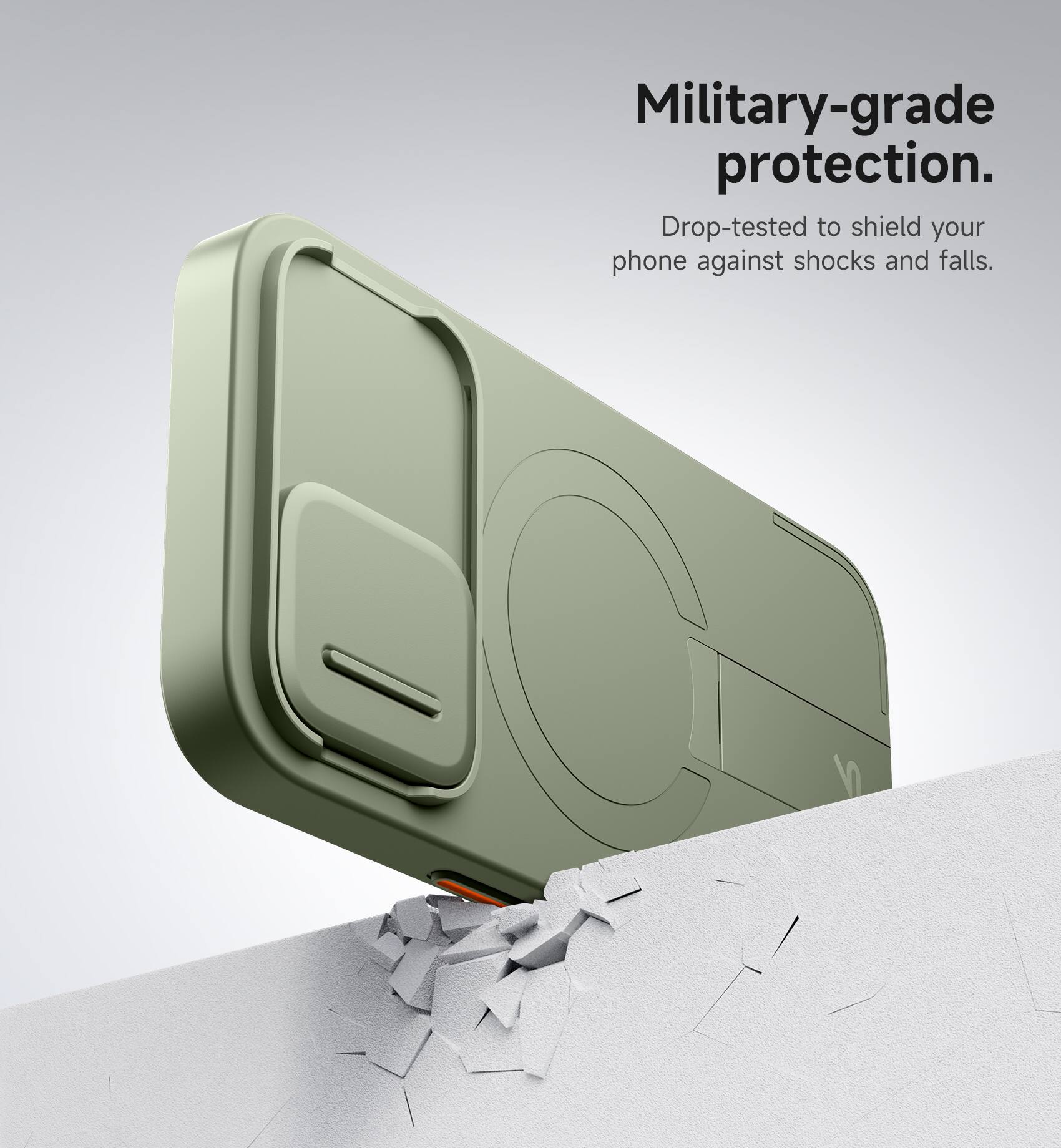 Military-grade protection.  
Drop-tested to shield your phone against shocks and falls.
