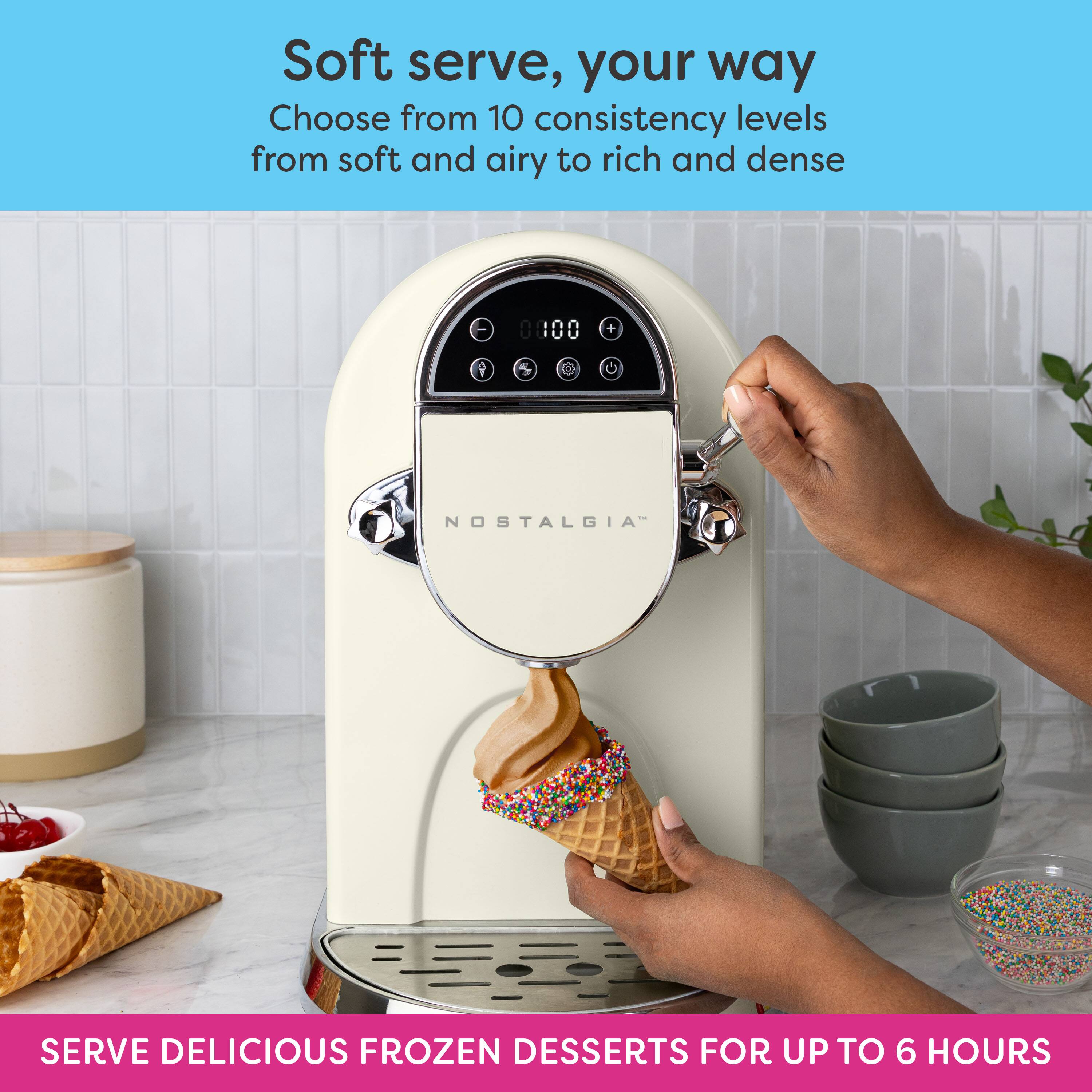 Soft serve, your way  
Choose from 10 consistency levels from soft and airy to rich and dense  

NOSTALGIA  
SERVE DELICIOUS FROZEN DESSERTS FOR UP TO 6 HOURS