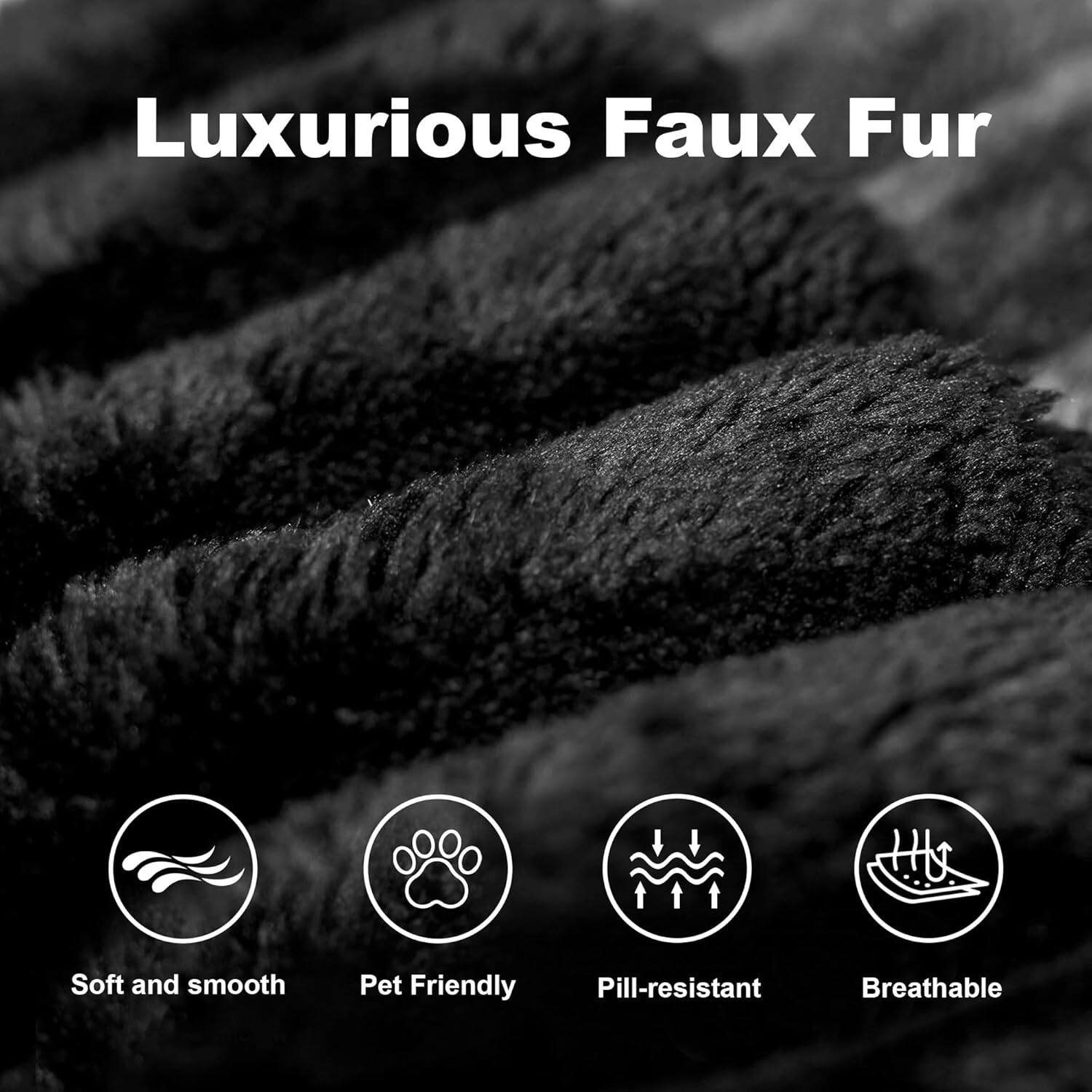 Luxurious Faux Fur

- Soft and smooth
- Pet Friendly
- Pill-resistant
- Breathable