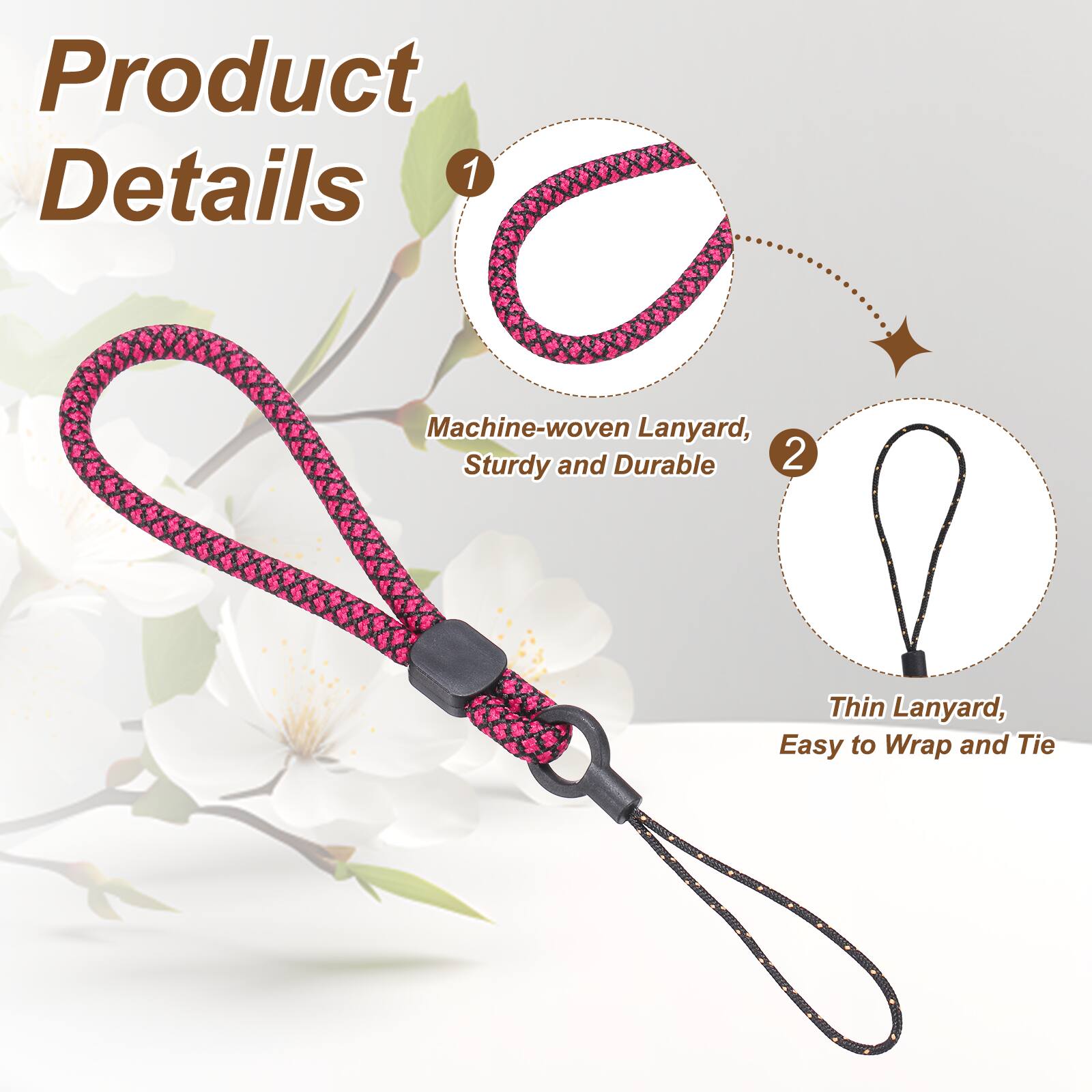 Product Details  
1. Machine-woven Lanyard, Sturdy and Durable  
2. Thin Lanyard, Easy to Wrap and Tie