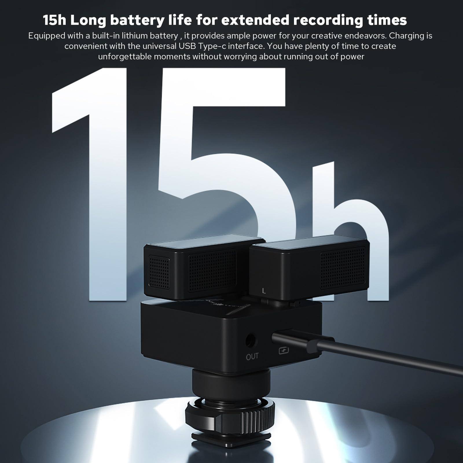 15h Long battery life for extended recording times

Equipped with a built-in lithium battery, it provides ample power for your creative endeavors. Charging is convenient with the universal USB Type-c interface. You have plenty of time to create unforgettable moments without worrying about running out of power.
