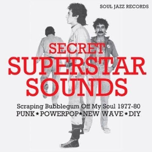 Front. Secret Superstar Sounds: Scraping Bubblegum Off My Soul 1977-80: Punk, Powerpop, New Wave, DIY [LP].