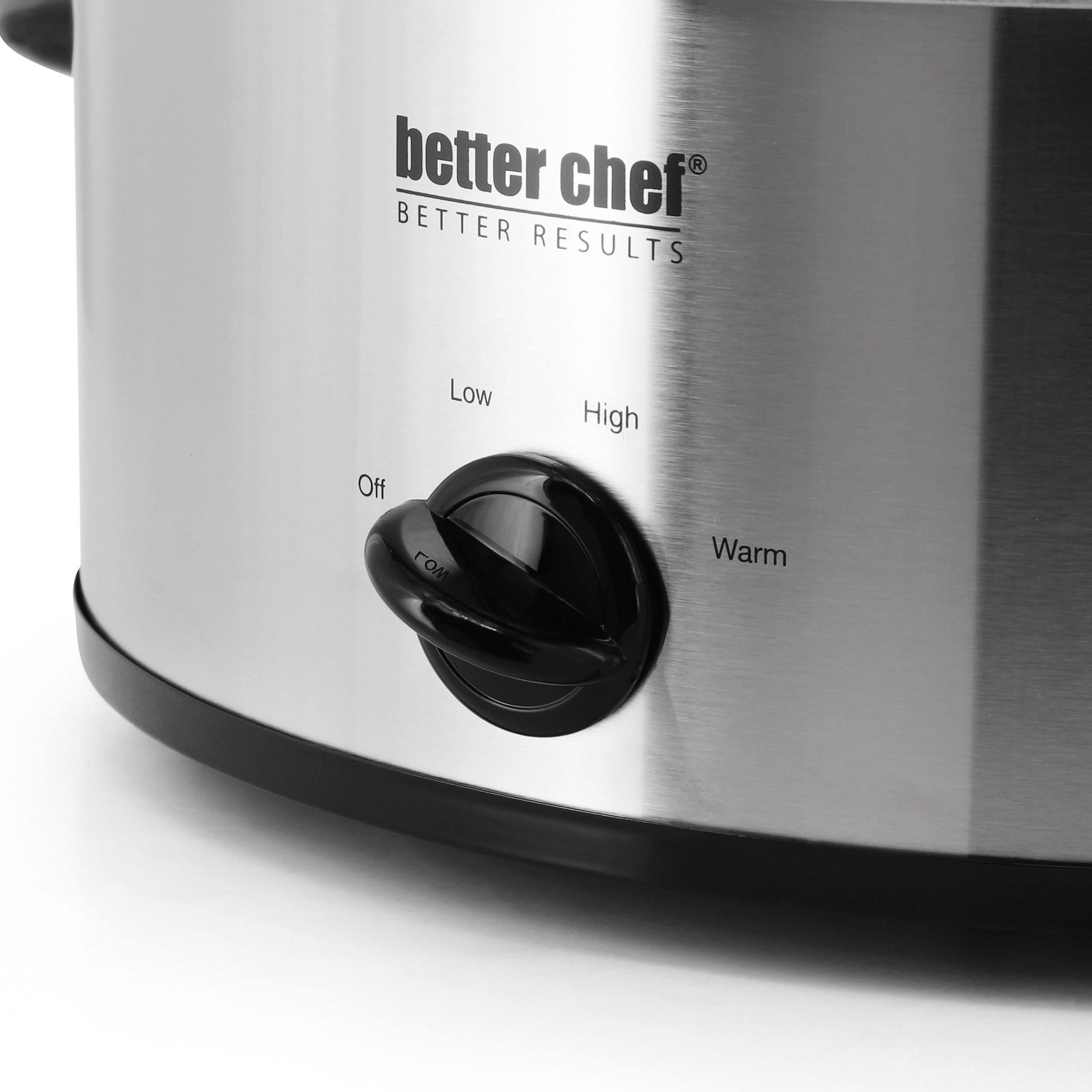 better chef  
BETTER RESULTS  

Low  
High  
Off  
Warm