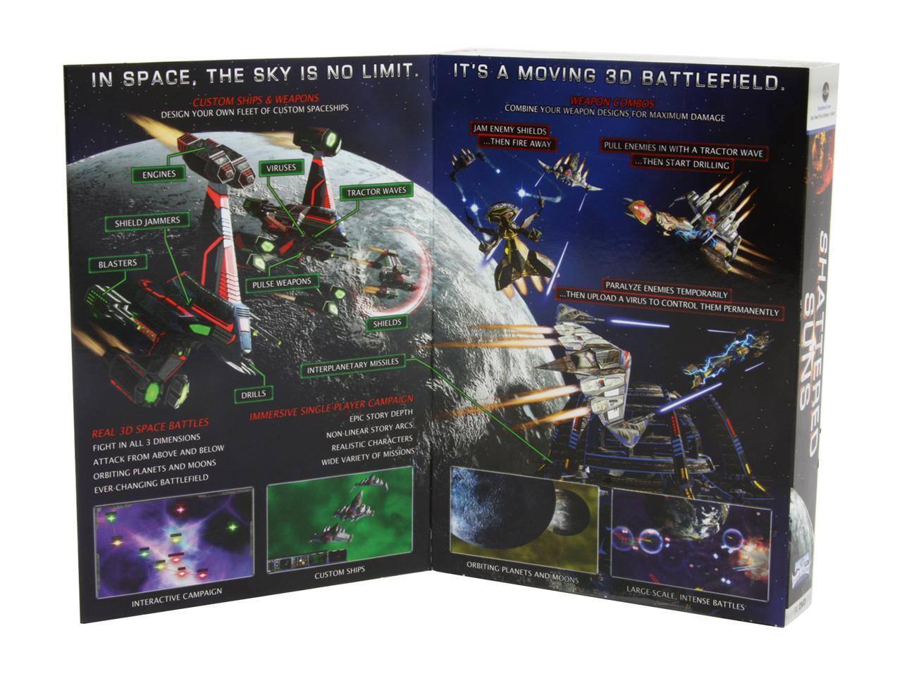 In Space, the Sky is No Limit.

Custom Ships & Weapons
Design your own fleet of custom spaceships. Design your viruses, engines, tractor waves, shield jammers, blasters, pulse weapons, shields, interplanetary missiles, drills.

Real 3D Space Battles
Fight in all 3 dimensions. Attack from above and below orbiting planets and moons. Ever-changing battlefield.

Immersive Single-Player Campaign
Epic story depth. Non-linear story arcs. Realistic characters. Wide variety of missions.

It's a Moving 3D Battlefield.
Combine your weapon designs for maximum damage. Jam enemy shields... then fire away. Pull enemies in with a tractor wave... then start drilling. Paralyze enemies temporarily... then upload a virus to control them permanently.

Interactive Campaign

Orbiting Planets and Moons

Large-Scale, Intense Battles