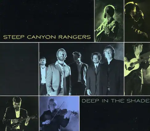 STEEP CANYON RANGERS
DEEP IN THE SHADE