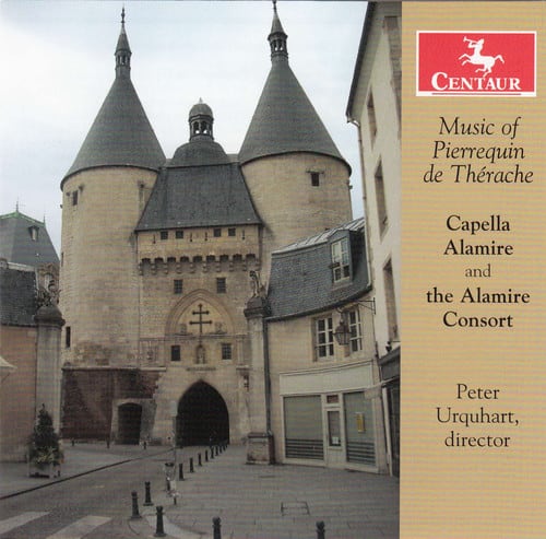 Capella Alamire - Music of Pierrequin de Therache  - COMPACT DISCS