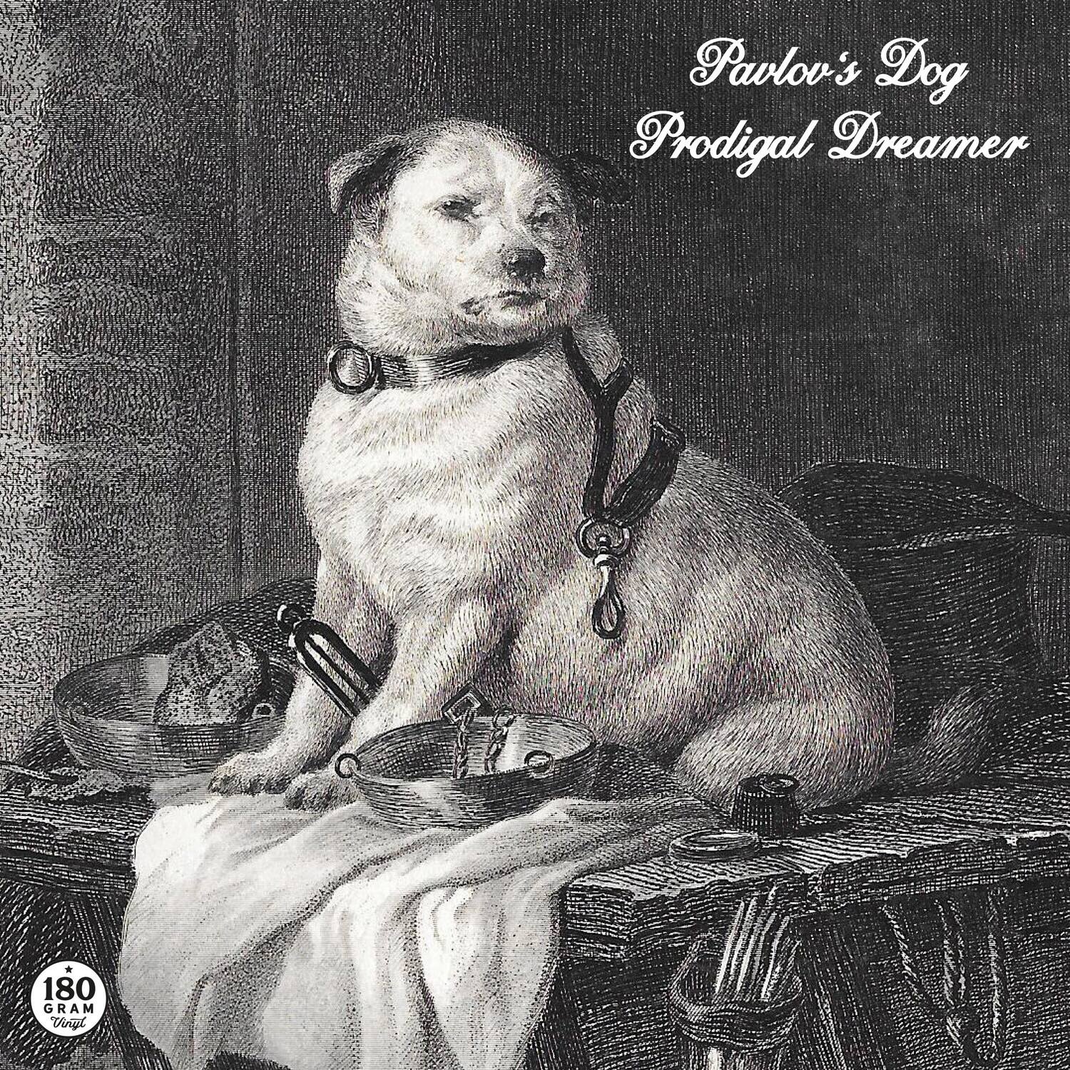 Pavlov's Dog  
Prodigal Dreamer  

180 GRAM Vinyl