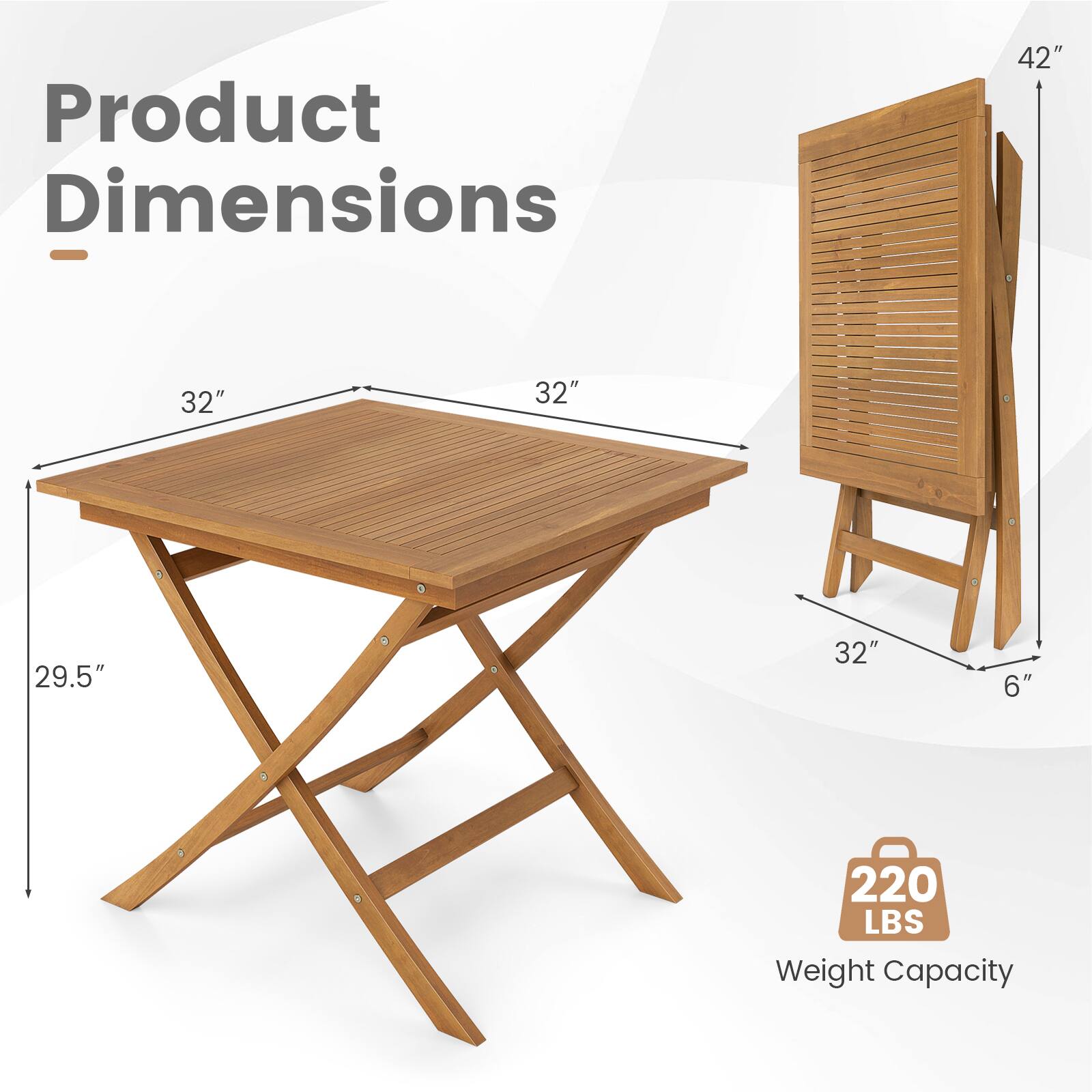 Product Dimensions - 42" x 32" x 32" x 29.5" x 32" x 6"  
220 LBS Weight Capacity