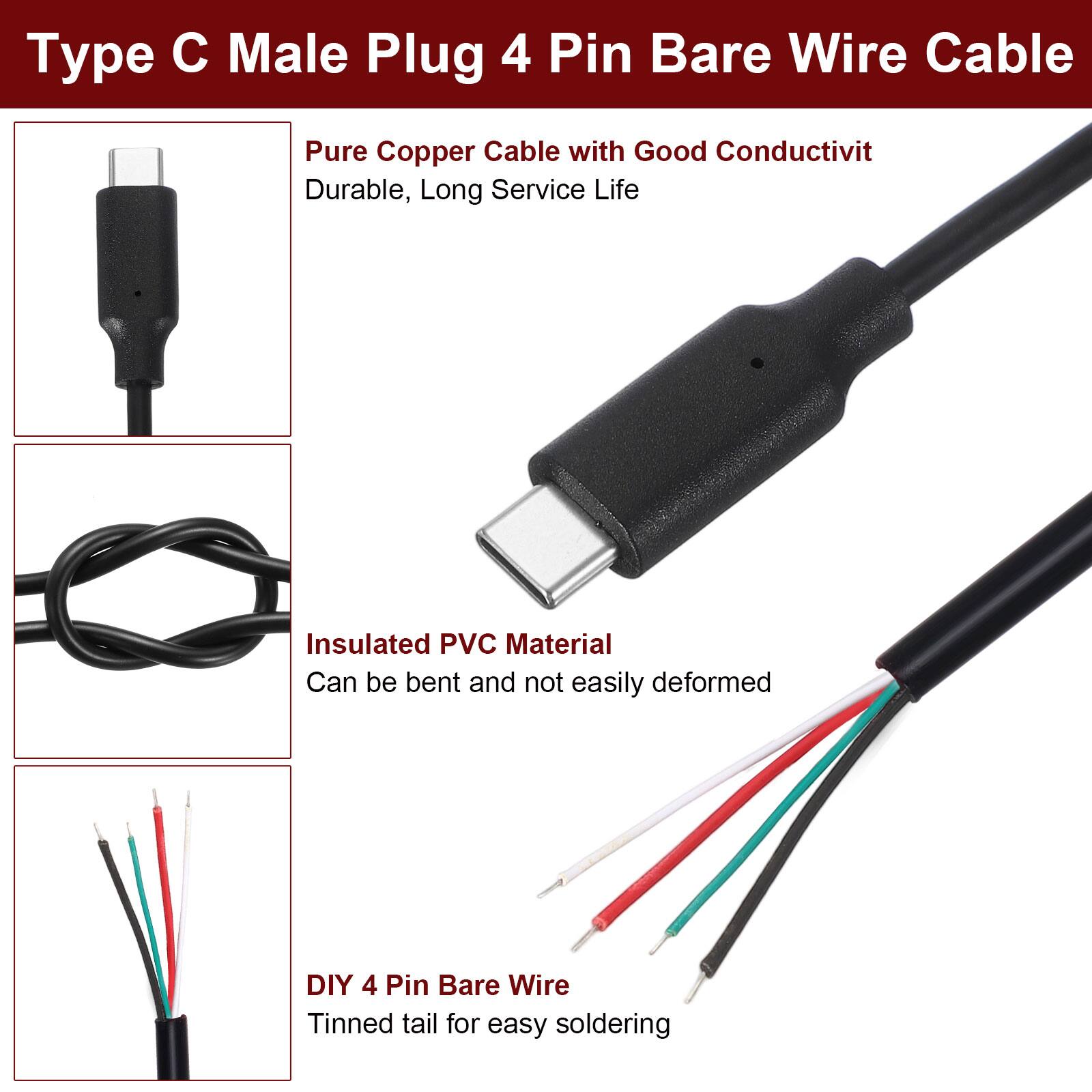 Type C Male Plug 4 Pin Bare Wire Cable

- Pure Copper Cable with Good Conductivity
  - Durable, Long Service Life

- Insulated PVC Material
  - Can be bent and not easily deformed

- DIY 4 Pin Bare Wire
  - Tinned tail for easy soldering