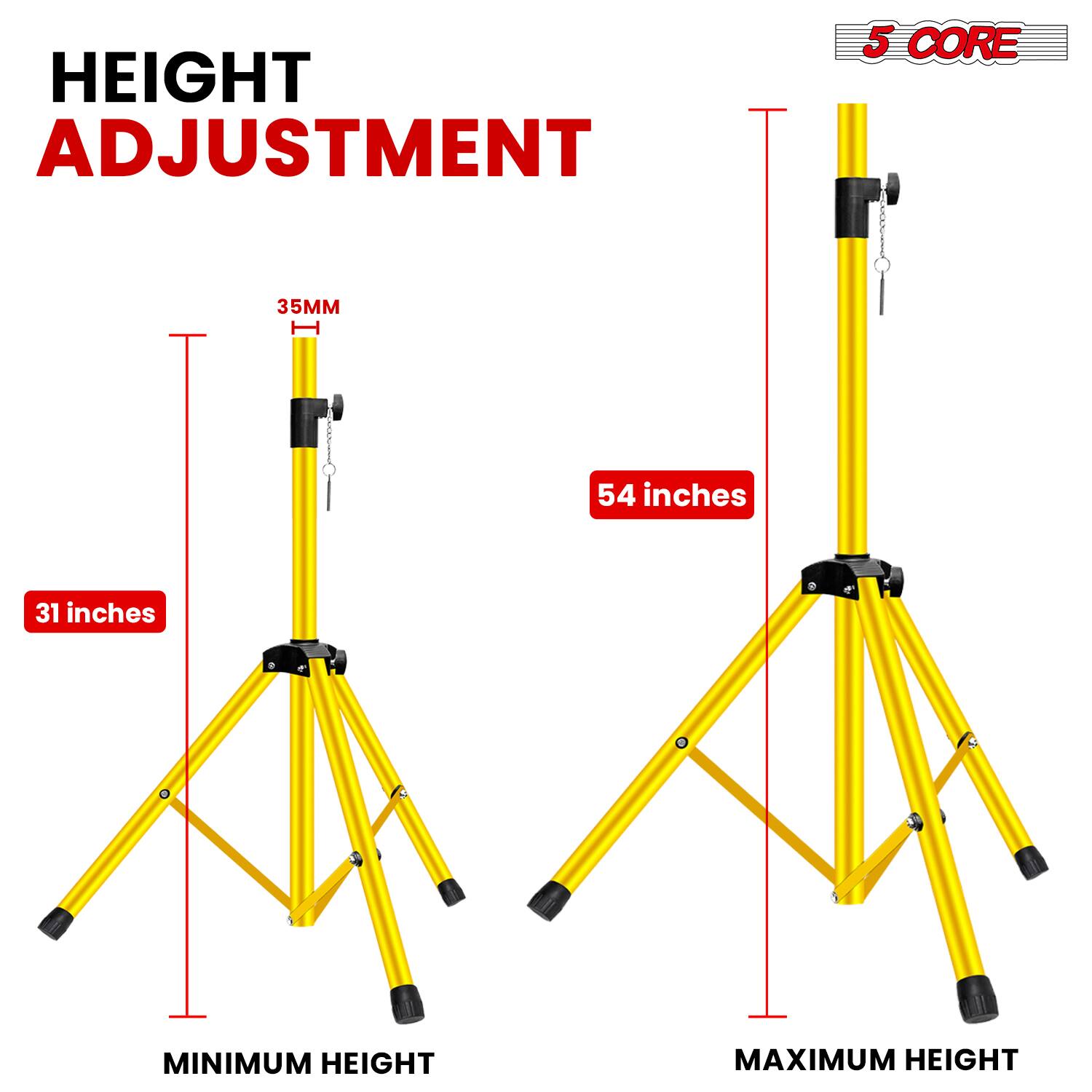 HEIGHT ADJUSTMENT  
5 CORE  
35MM  
54 inches  
31 inches  
MINIMUM HEIGHT  
MAXIMUM HEIGHT